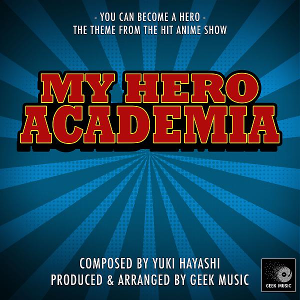 Постер альбома My Hero Academia - You Can Become A Hero - Main Theme