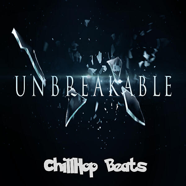 ChillHop Beats - Unbreakable (feat. Lofi Rap Beats) (Lofi)