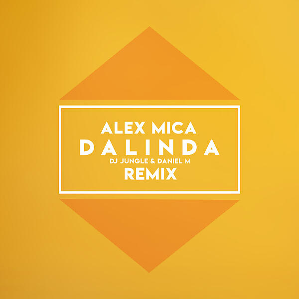 Alex Mica - Dalinda (Jungle & Daniel M Remix)