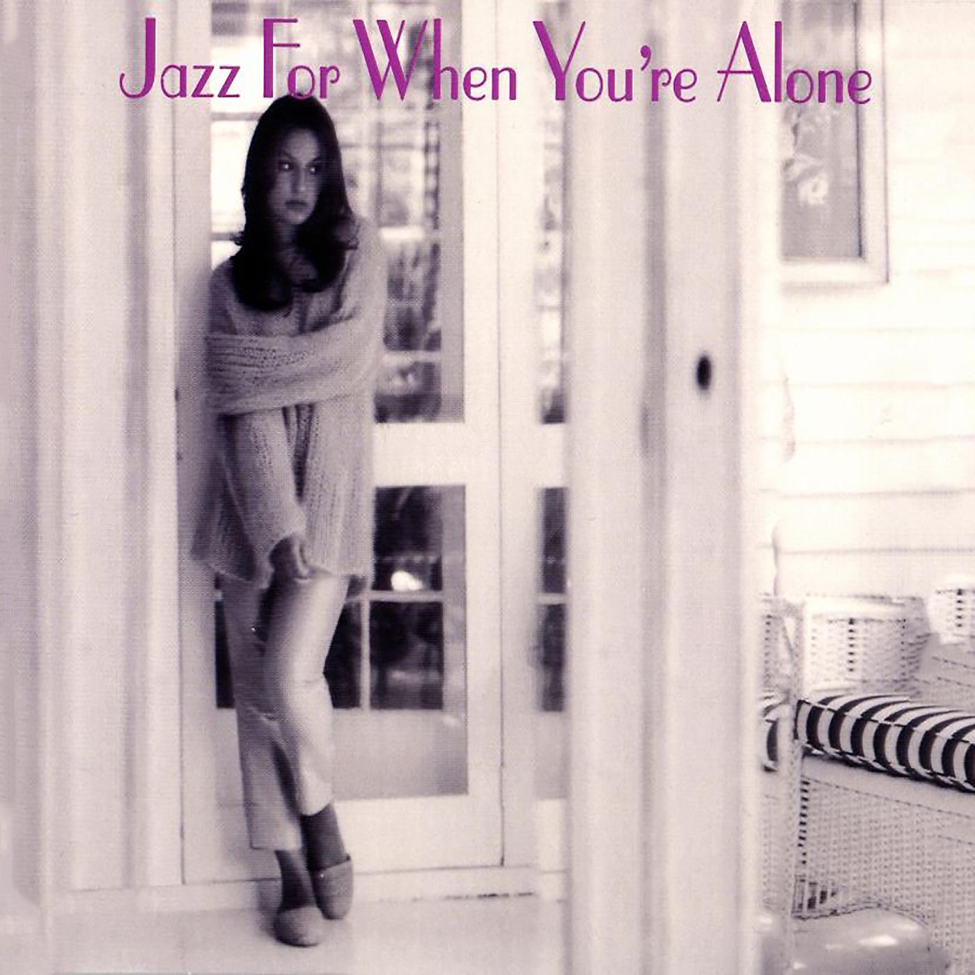 Постер альбома Jazz For When You're Alone