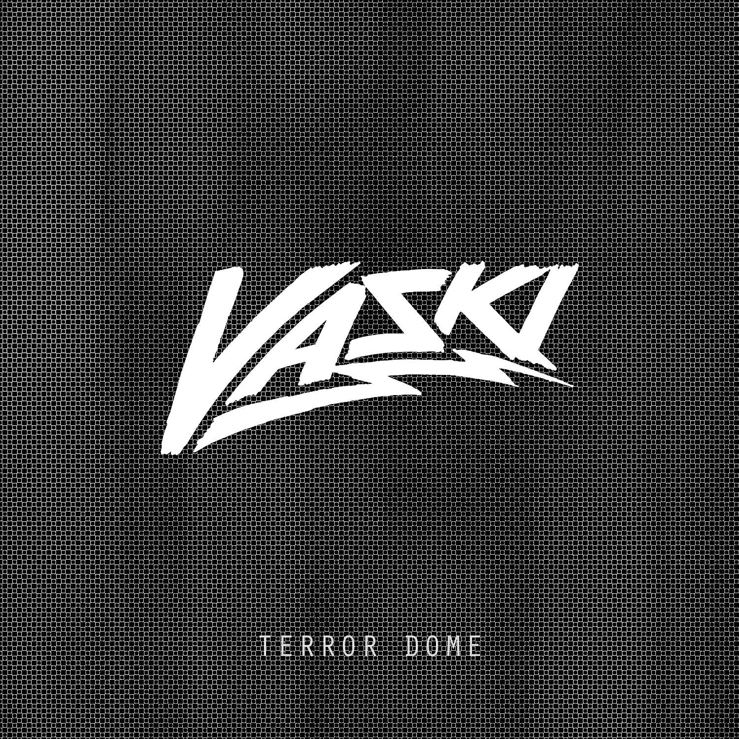 VASKI - Terror Dome