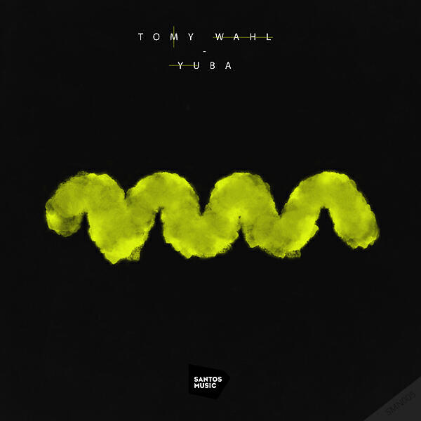 Tomy Wahl - Yuba (Original Mix)