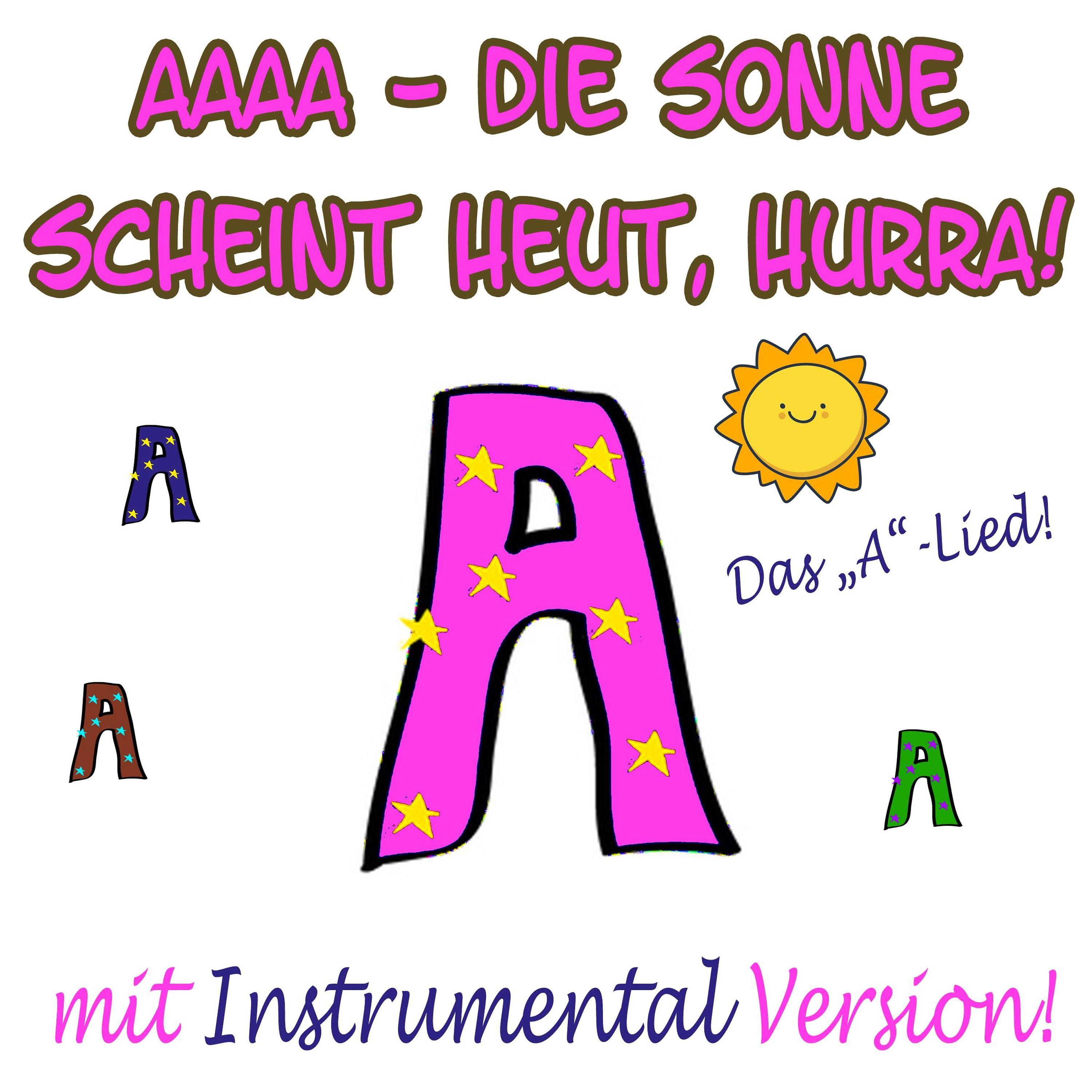 Andrea Jung - AAAA - Die Sonne scheint heut, hurra! (Das A Lied) (Karaoke, Playback, Instrumental)