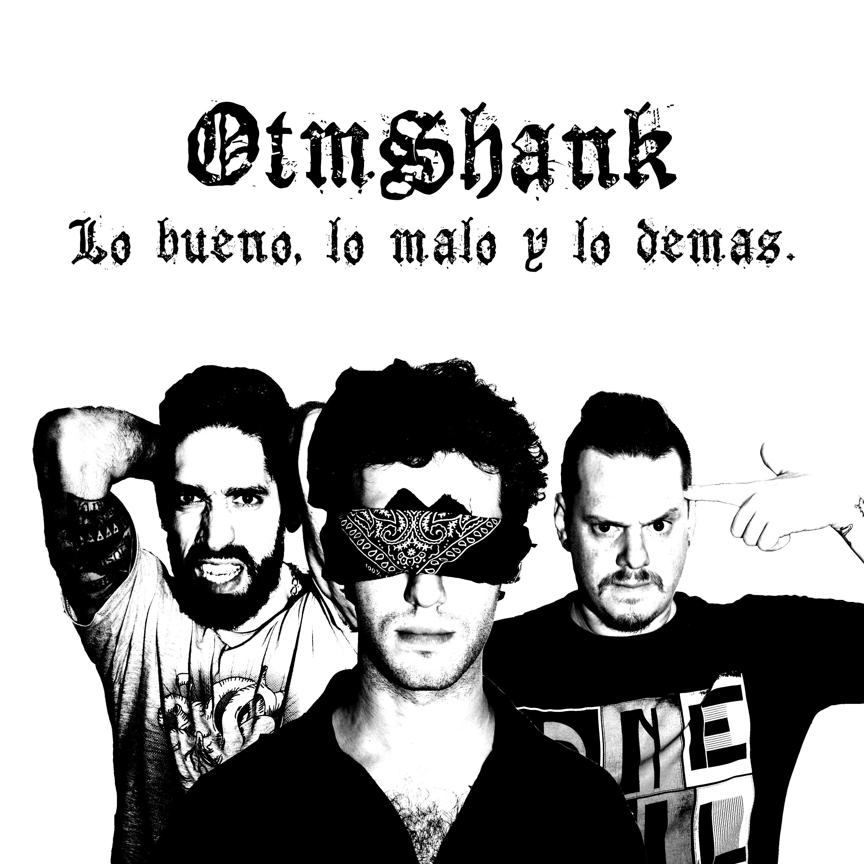 Otm Shank - Lo Bueno, Lo Malo y Lo Demas