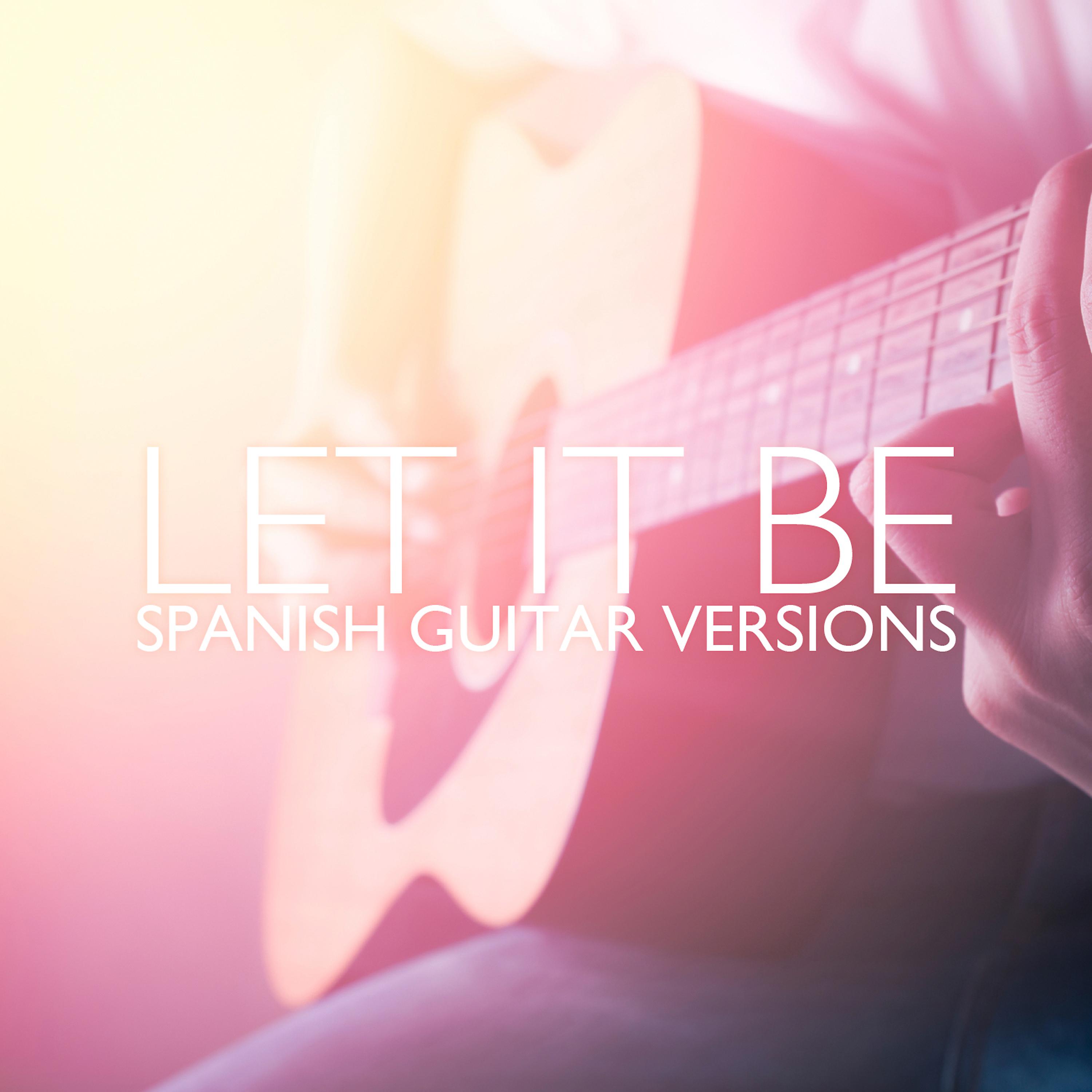 Постер альбома Let It Be (Spanish Guitar) - Single