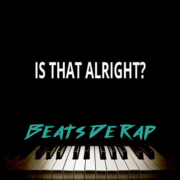 Beats De Rap - Is That Alright? (feat. Hip-Hop Beats Underground) (Instrumental Rap)