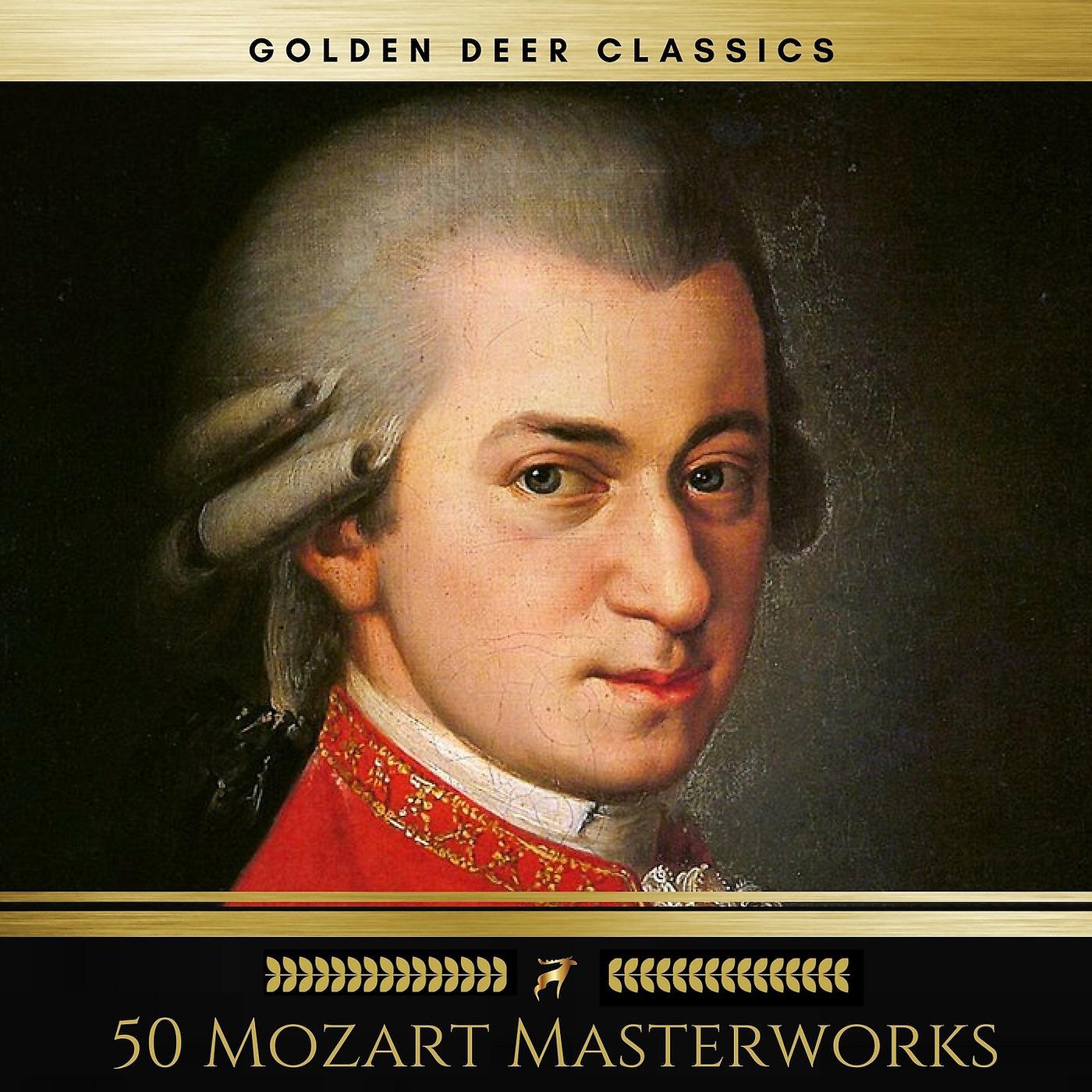 Постер альбома 50 Mozart Masterworks You Have to Listen Before You Die (Golden Deer Classics)