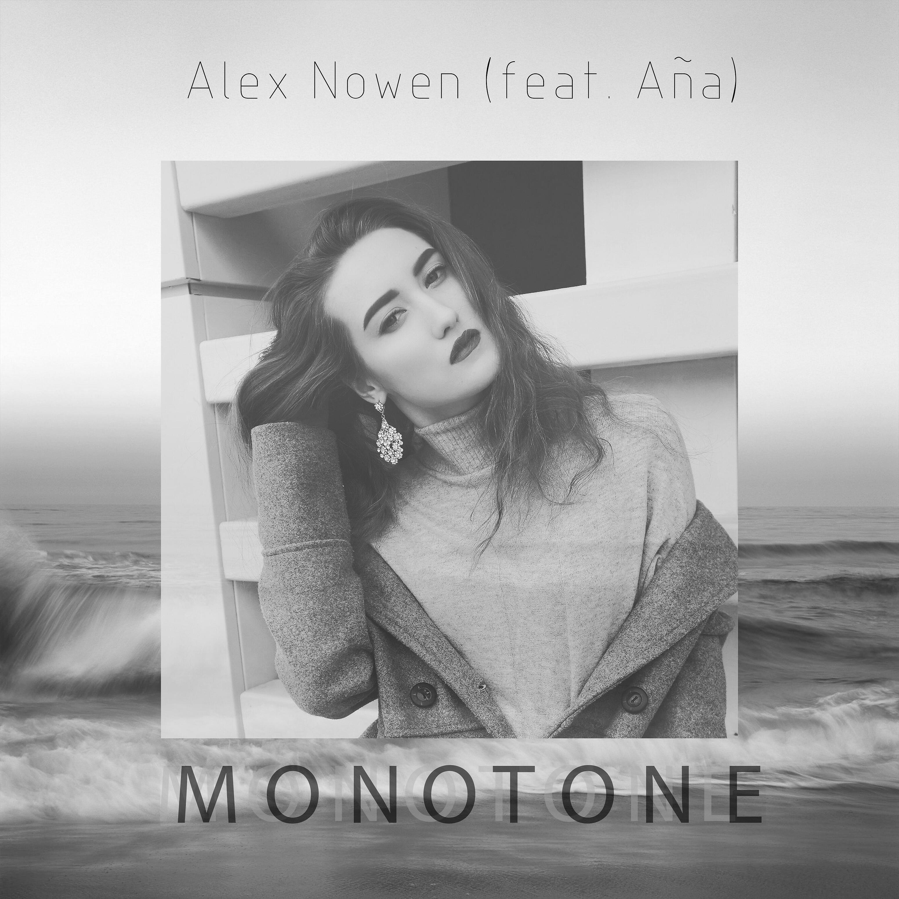 Alex Nowen - Monotone (feat. Aña)