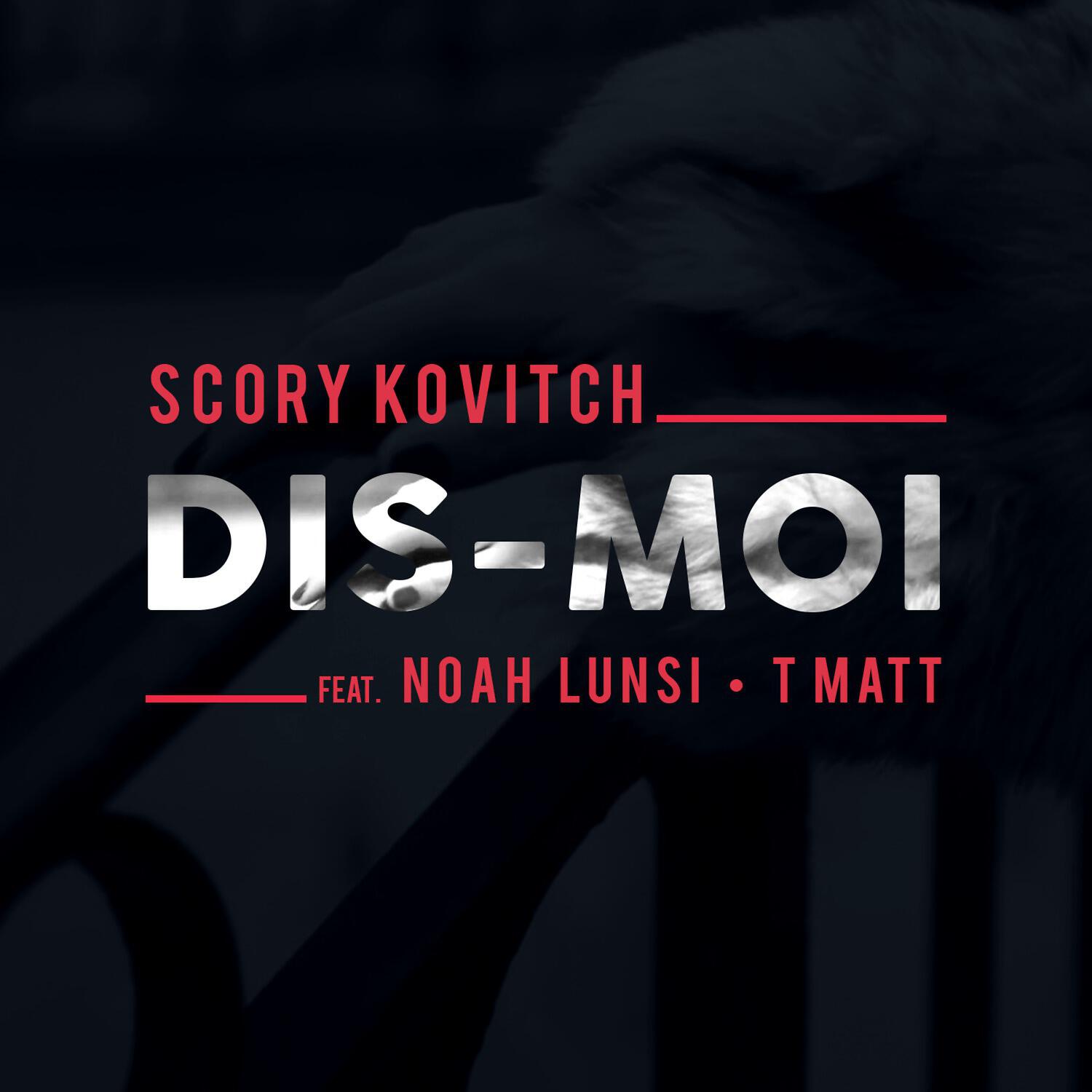 Scory Kovitch - Dis-moi