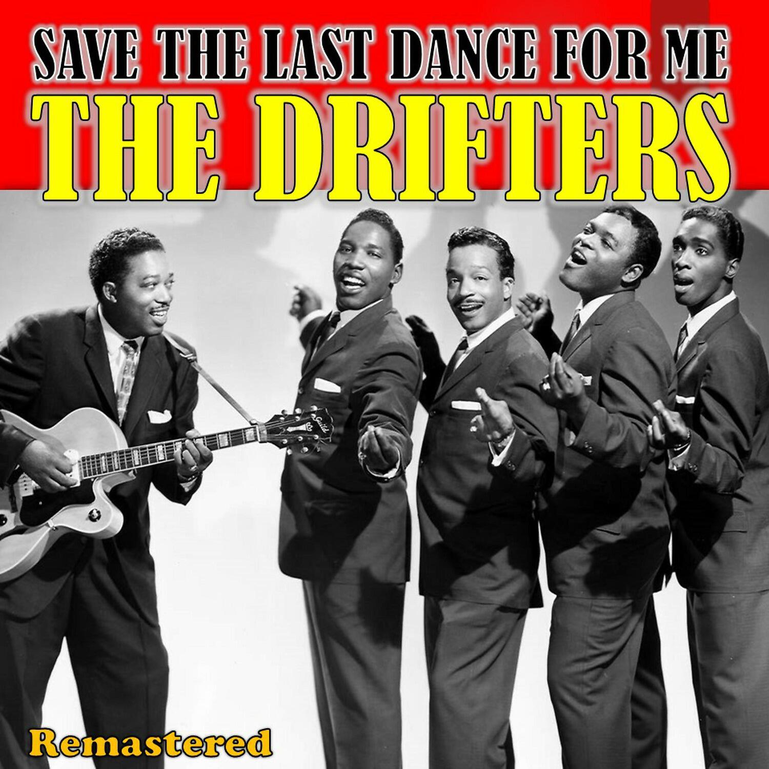 THE DRIFTERS - Save the Last Dance for Me (Remastered)