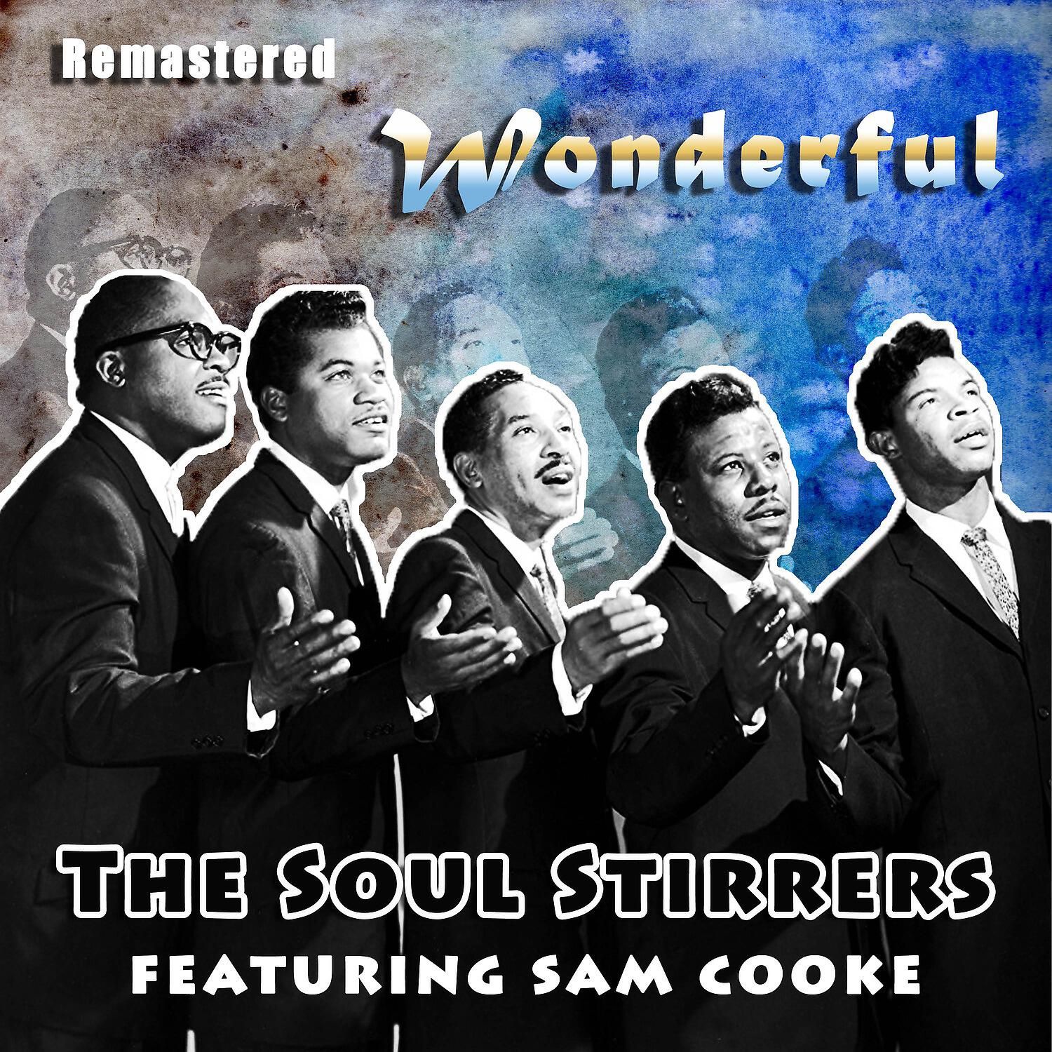 The Soul Stirrers - I'm so Glad (Trouble Don't Last Always) (Remastered)