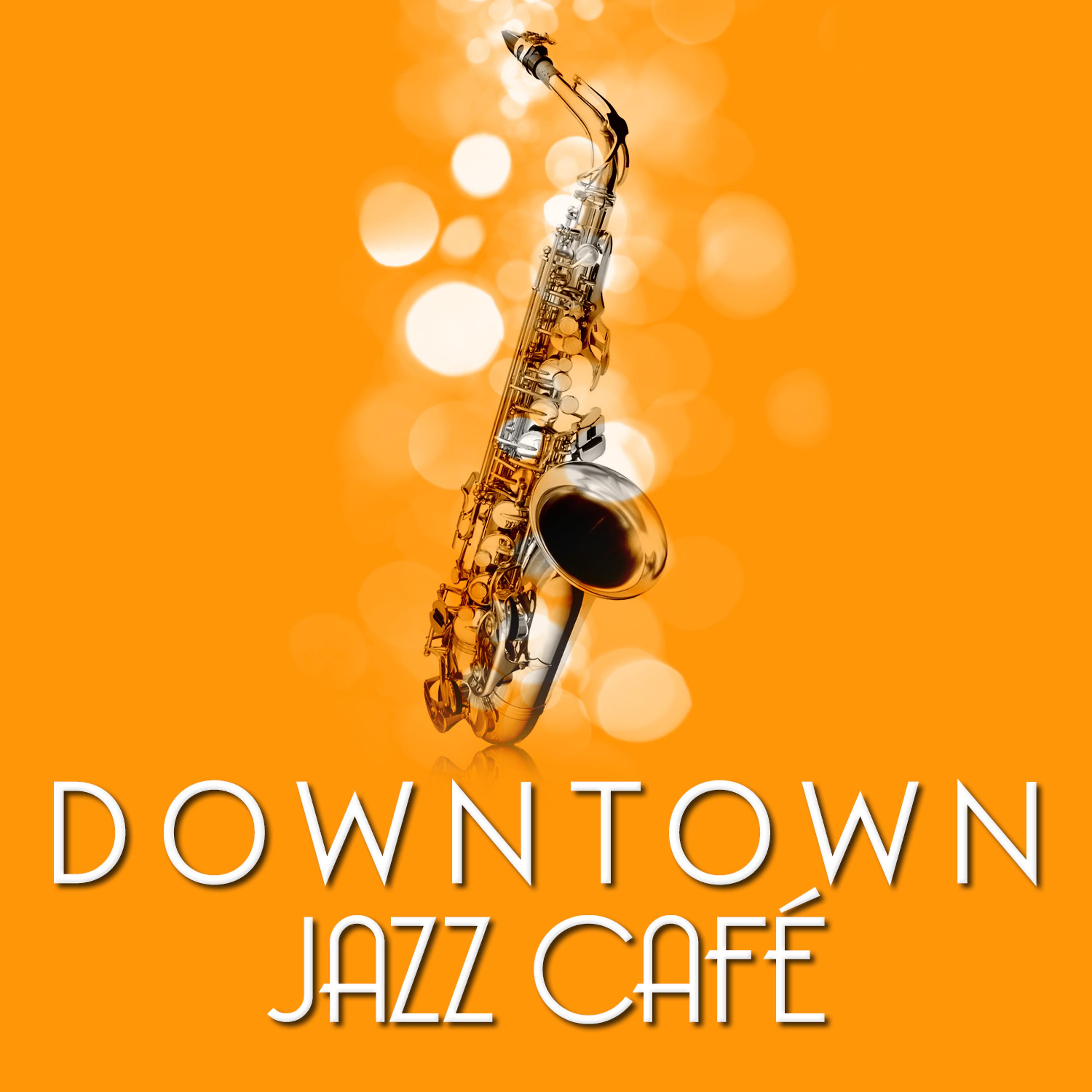 Постер альбома Downtown Jazz Café