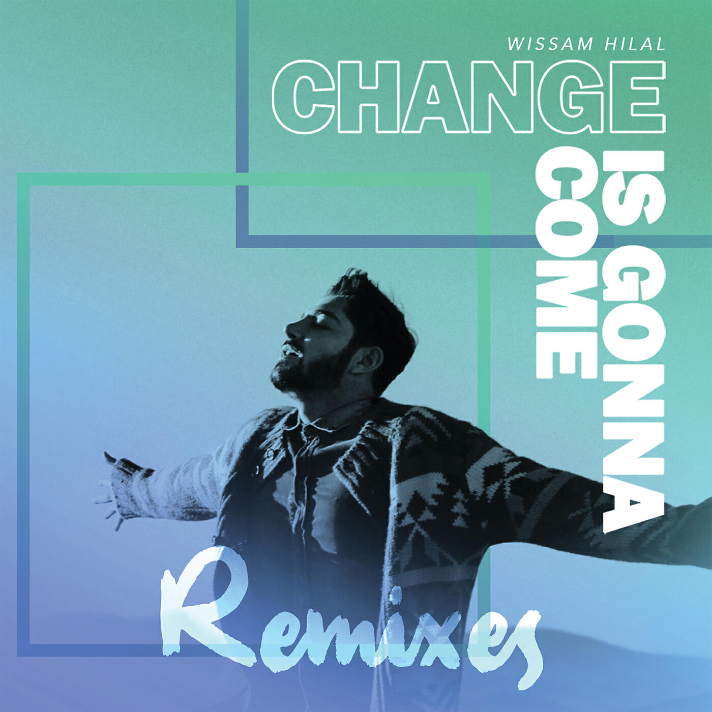 Wissam Hilal - Change Is Gonna Come (2wice Shye Remix)