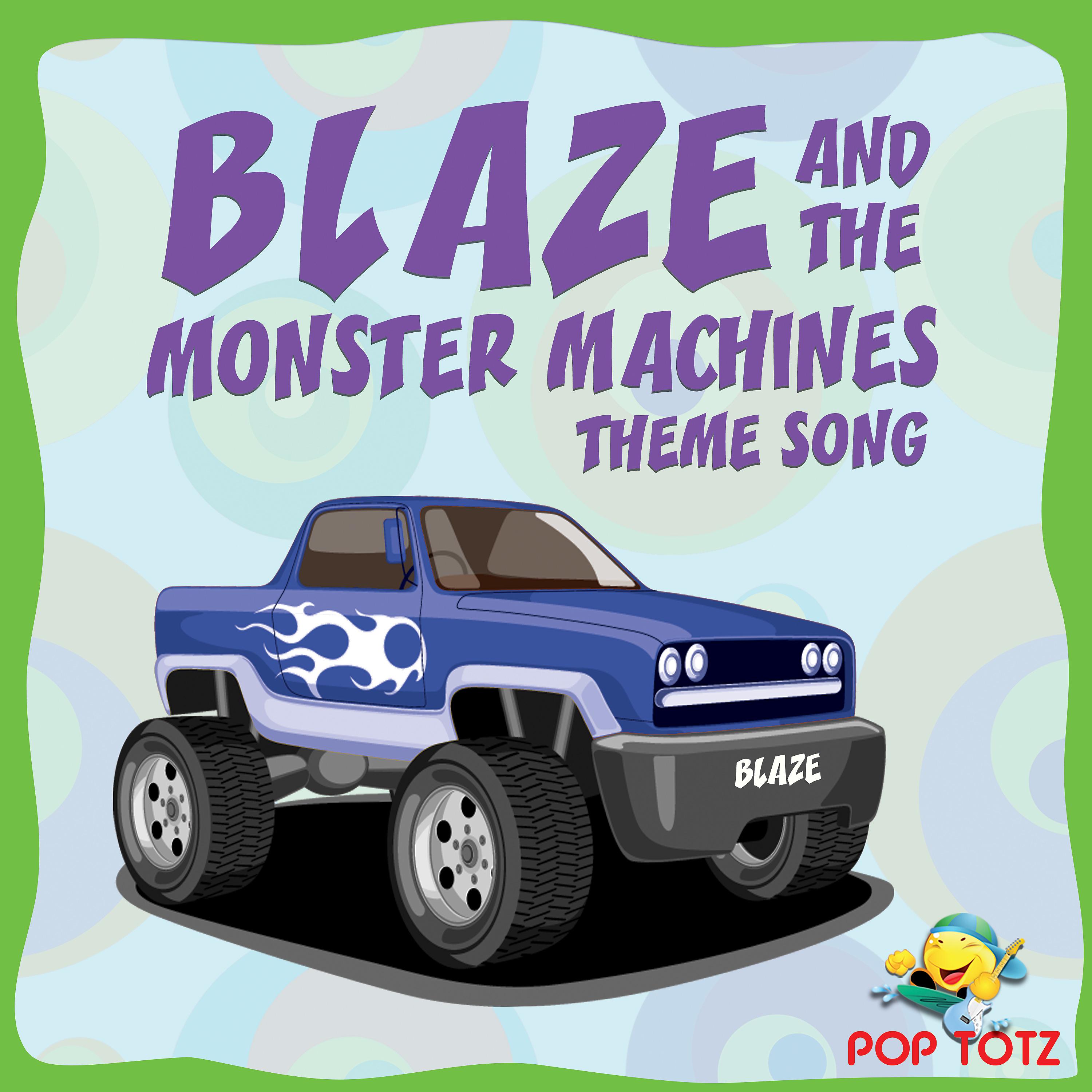 Постер альбома Blaze and the Monster Machines Theme Song
