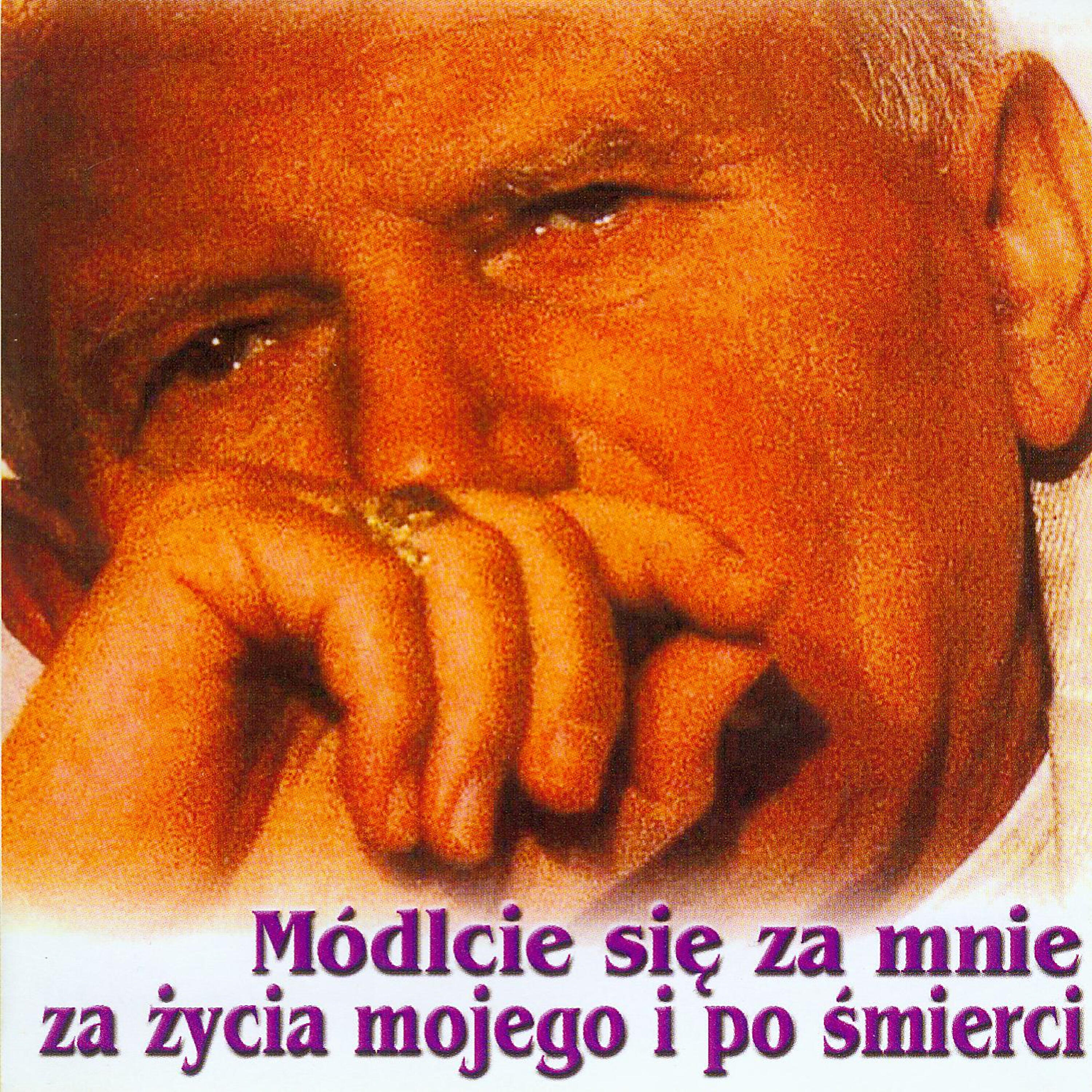 Jan Paweł II - Za Zycia Mojego I Po Smierci
