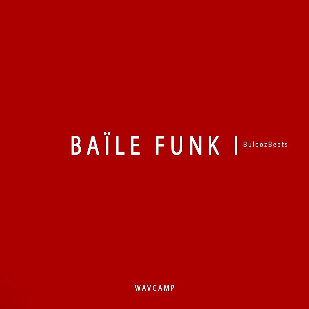 Постер альбома Baïle Funk I