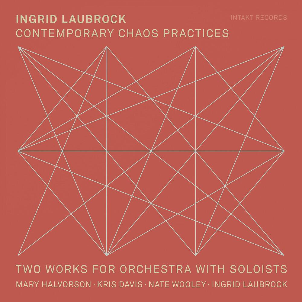 Ingrid Laubrock - Contemporary Chaos Practices, Pt. 4