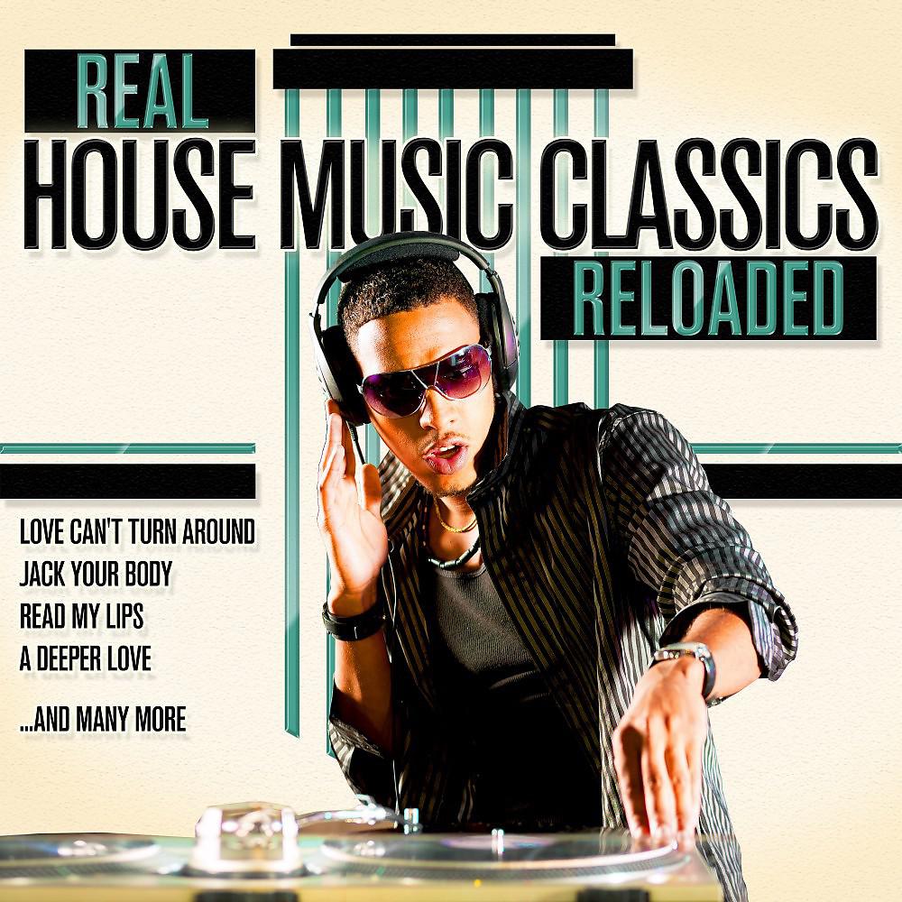 Постер альбома Real House Music Classics Reloaded