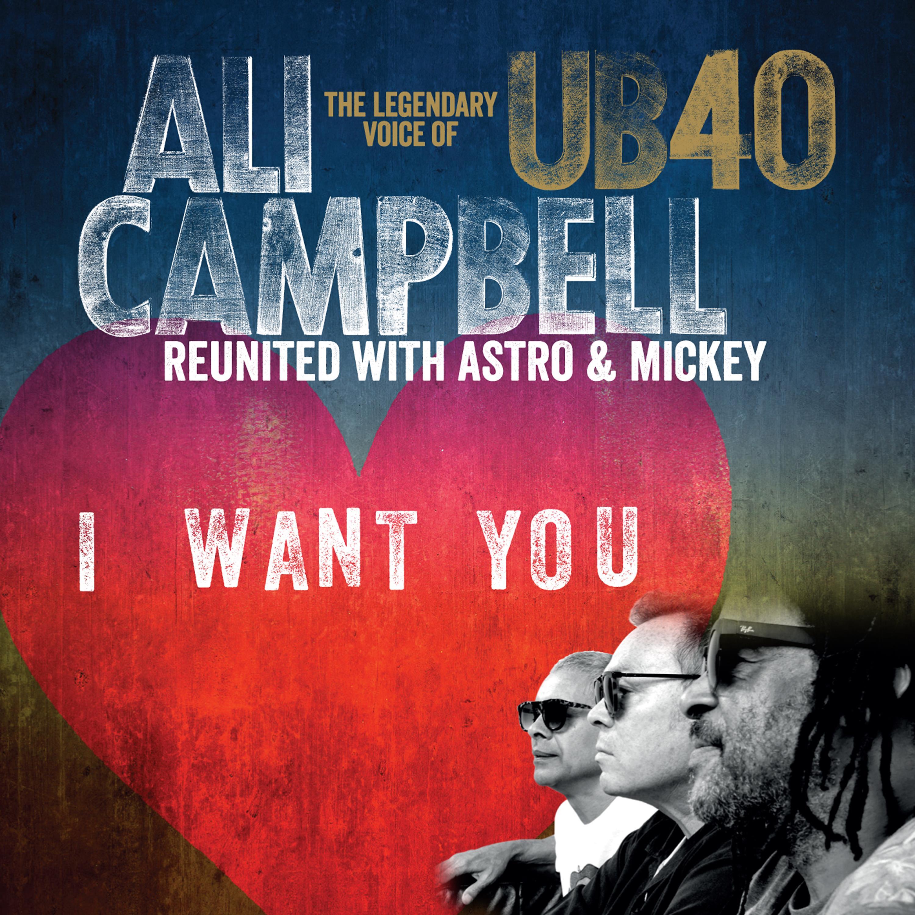 Постер альбома I Want You (The Legendary Voice of UB40 - Reunited with Astro & Mickey)