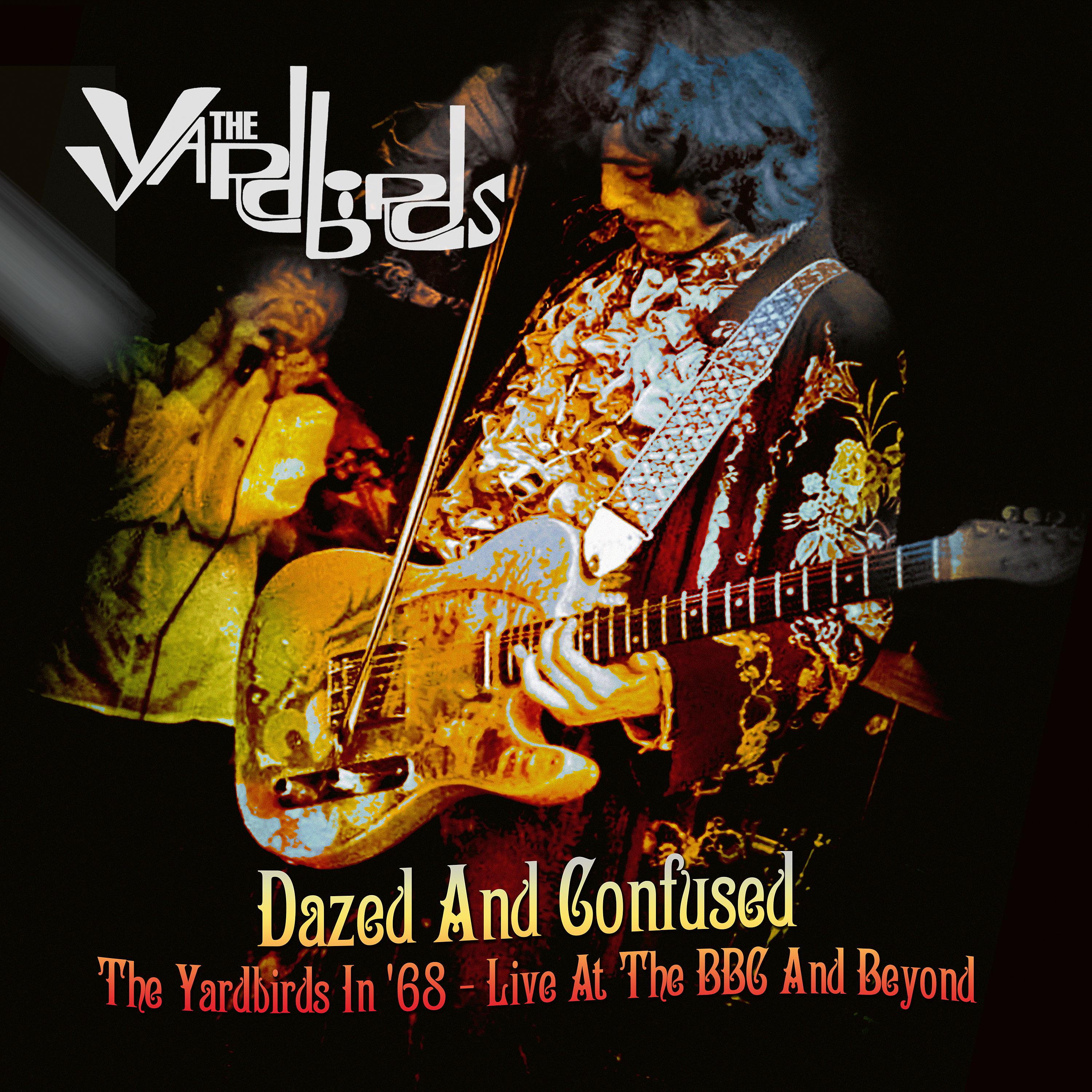 Постер альбома Dazed and Confused: The Yardbirds in '68 - Live at the BBC and Beyond