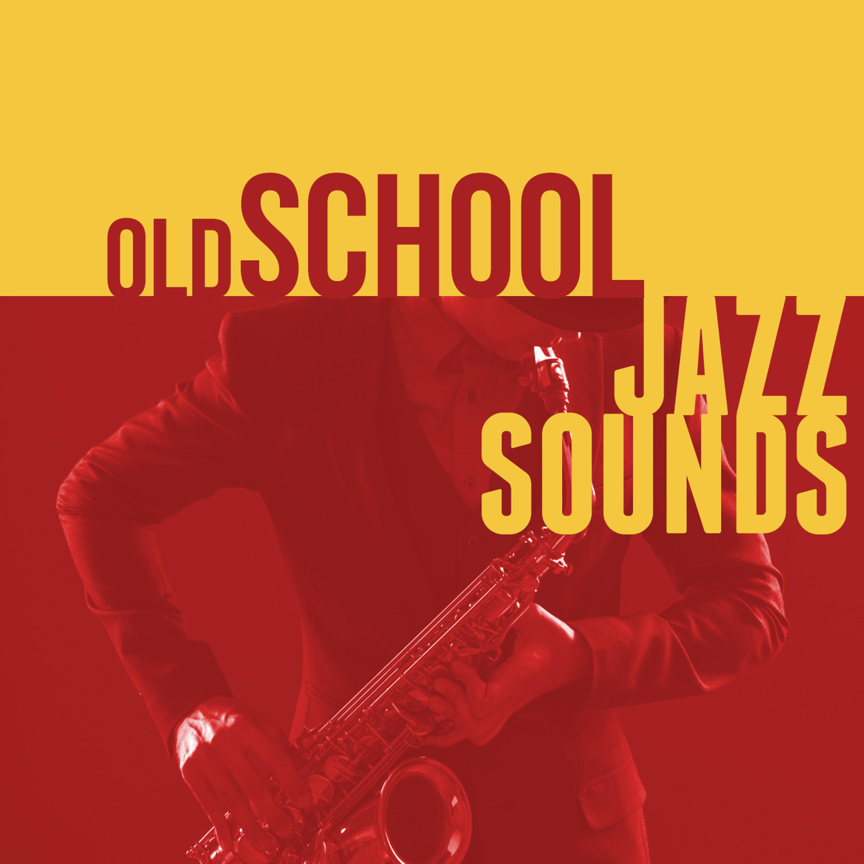 Постер альбома Old School Jazz Sounds