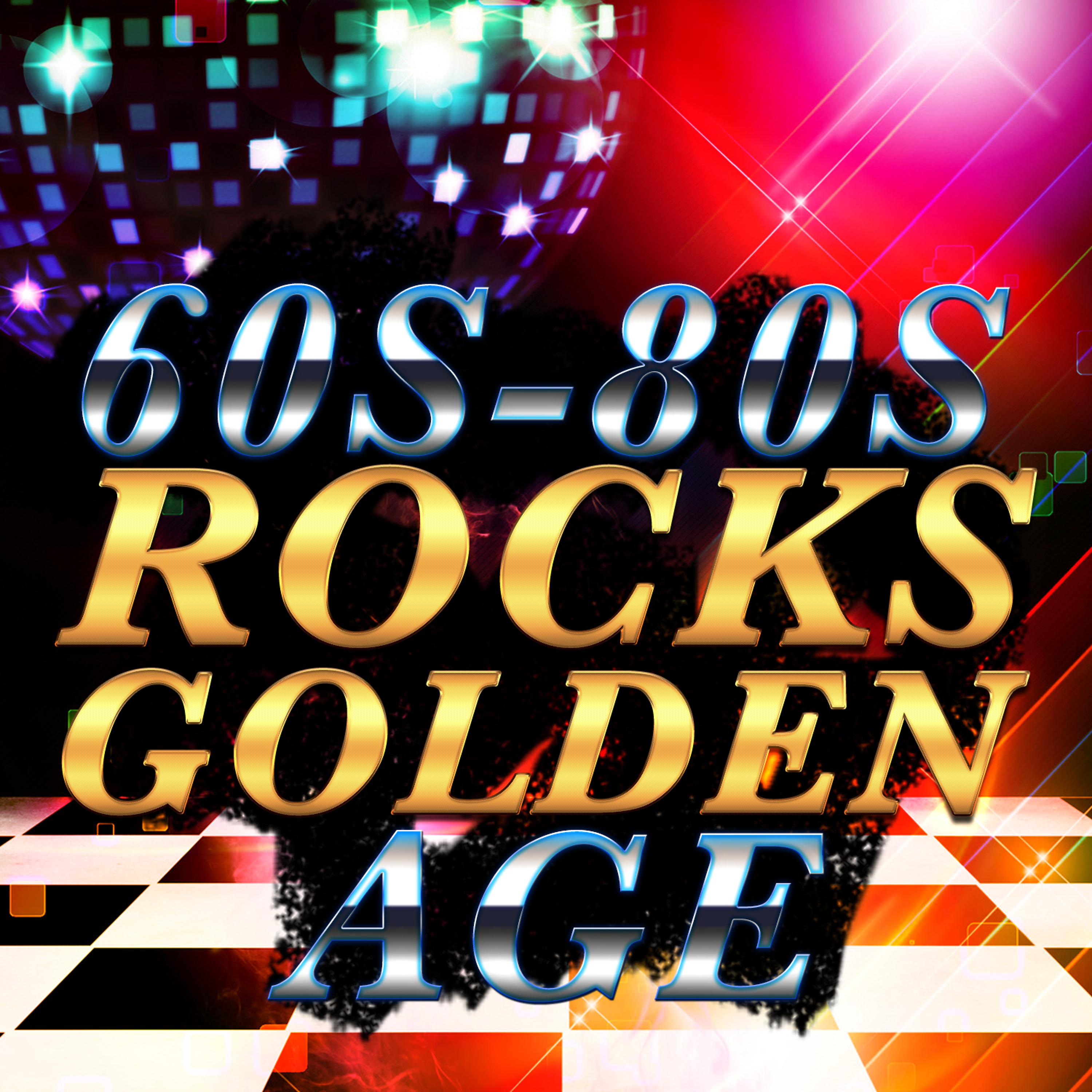 Постер альбома 60s-80s: Rock's Golden Age