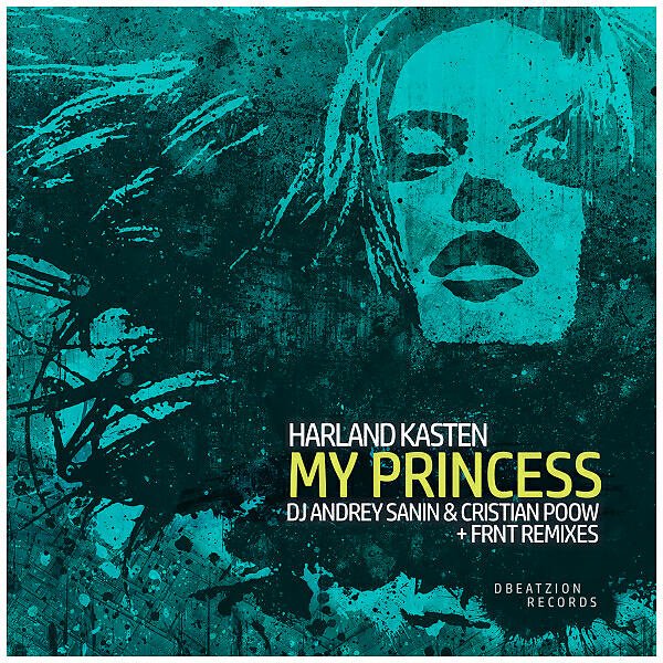 Harland Kasten - My Princess (DJ Andrey Sanin & Cristian Poow Remix)