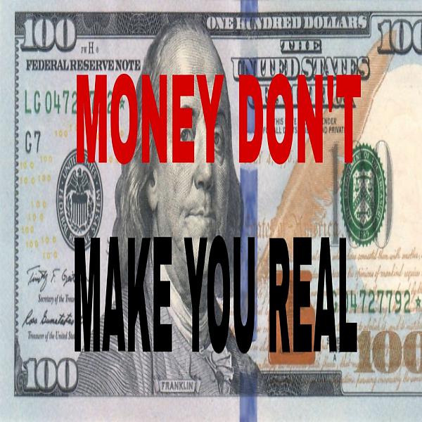 Постер альбома Money Don't Make You Real