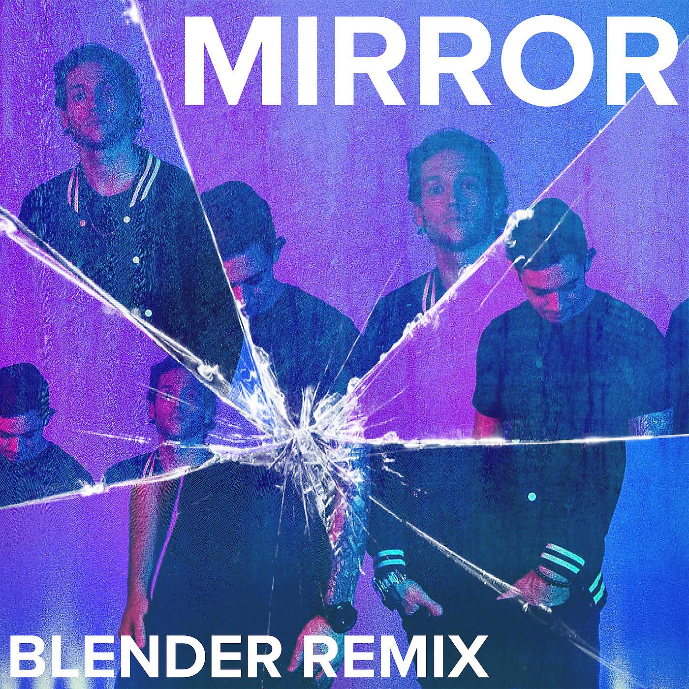 Постер альбома Mirror (Blender Remix)