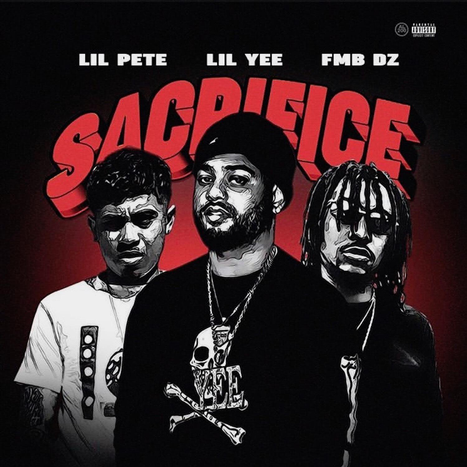 Lil Yee - Sacrifice (feat. Fmb Dz & Lil Pete)