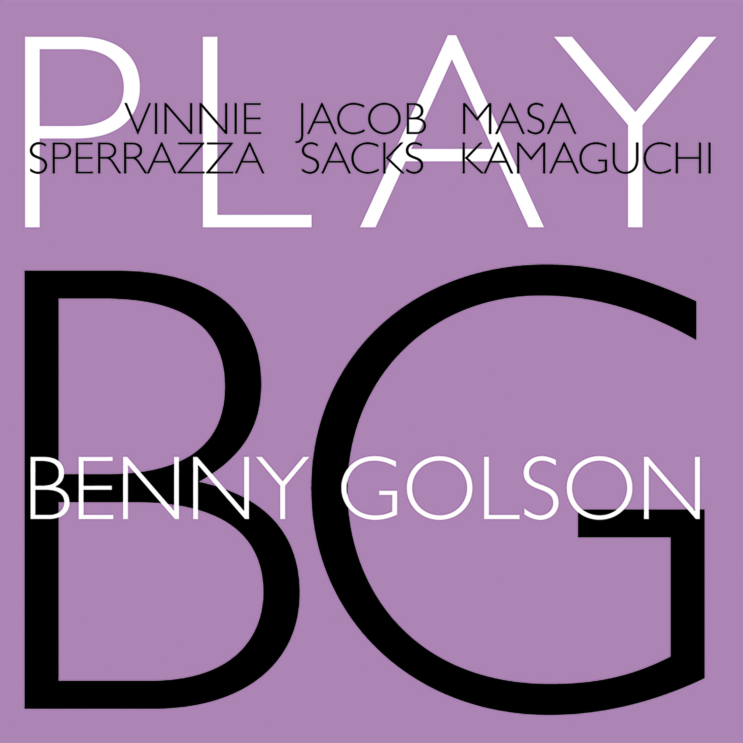 Постер альбома Sperrazza-Sacks-Kamaguchi Play Benny Golson