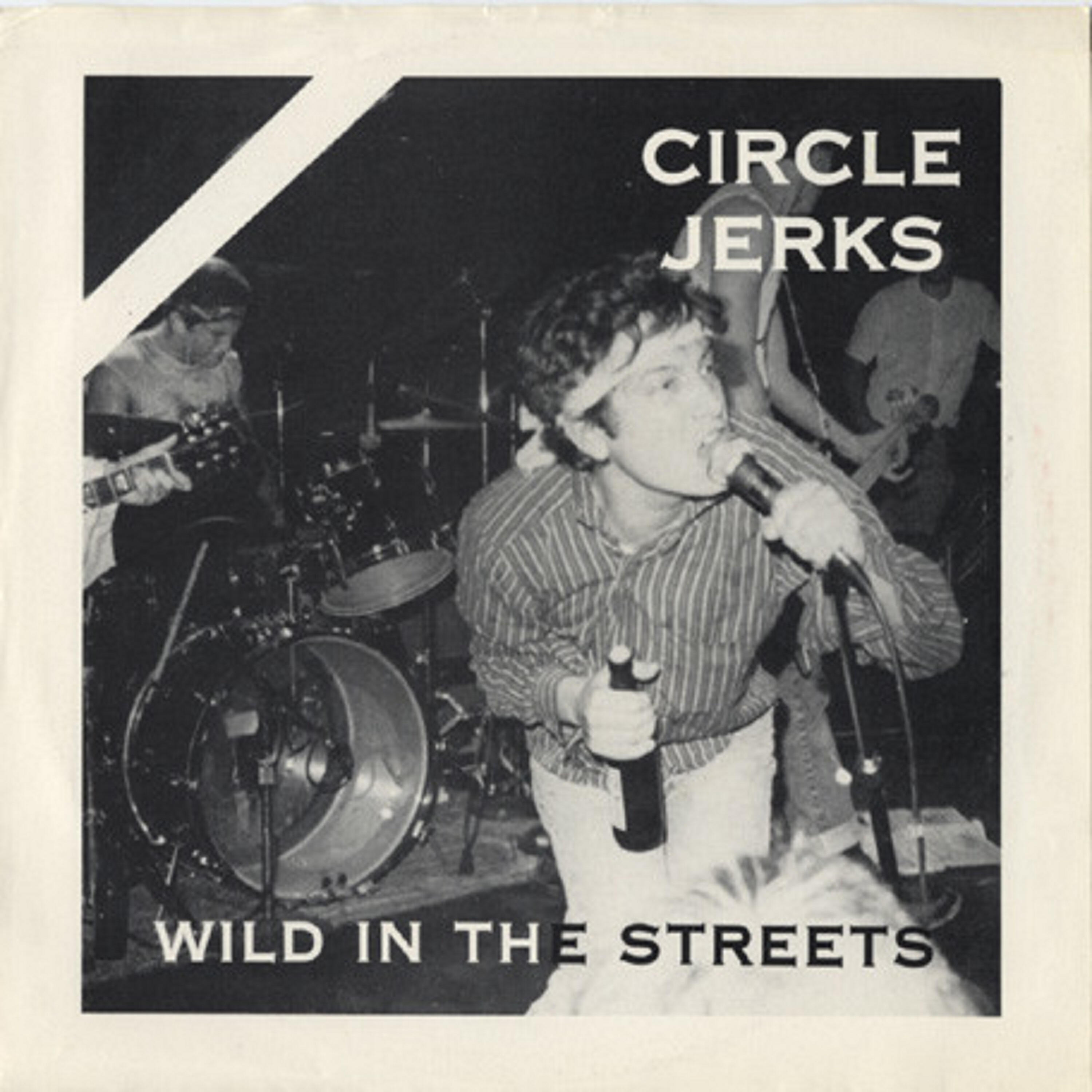 Circle Jerks - Wild in the Streets (2018 Remaster)