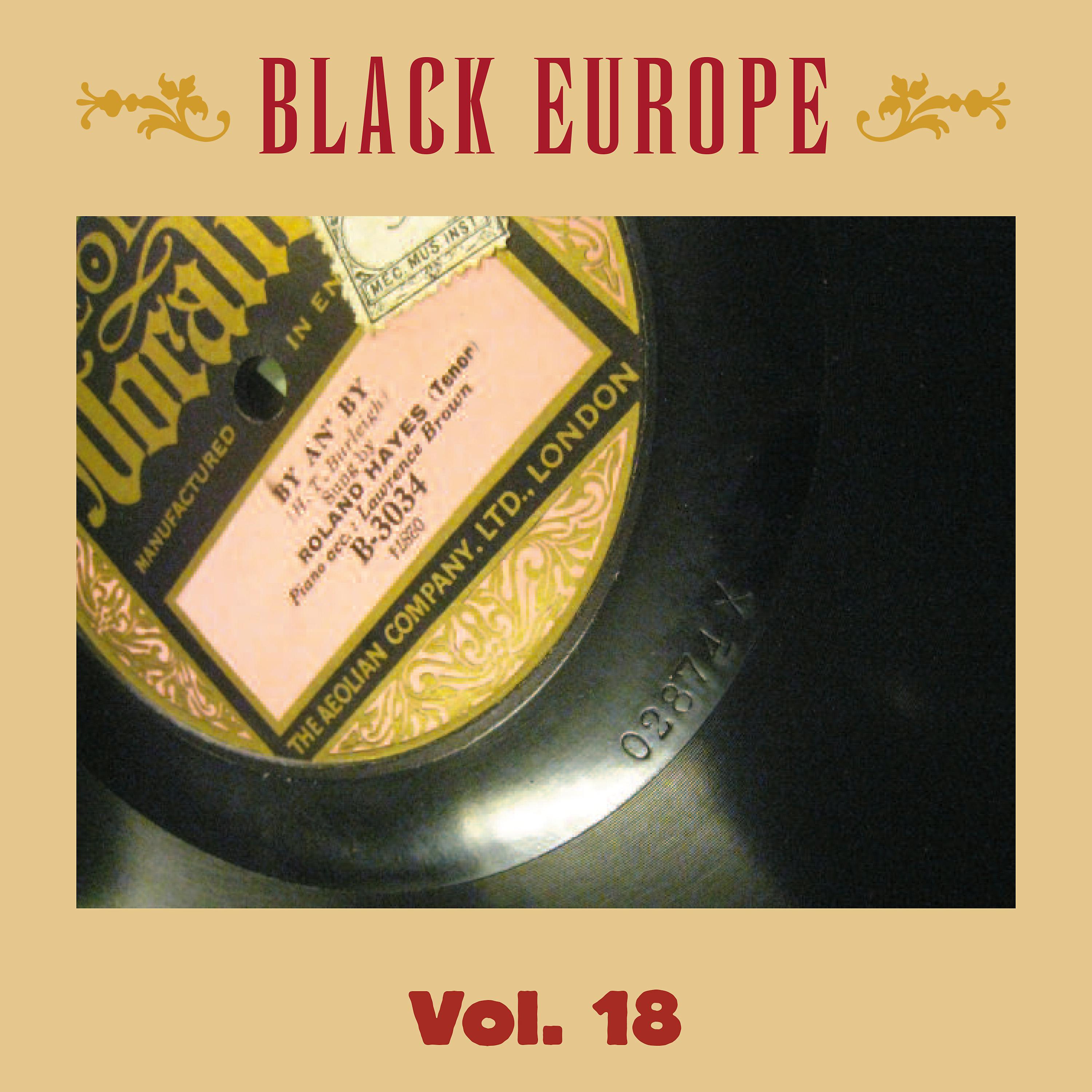 Постер альбома Black Europe, Vol. 18: The First Comprehensive Documentation of the Sounds of Black People in Europe Pre-1927