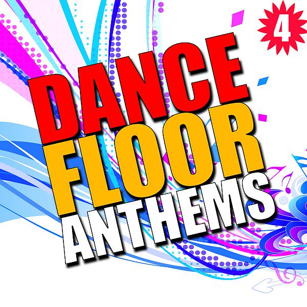 Постер альбома Dance Floor Anthems, Vol. 4