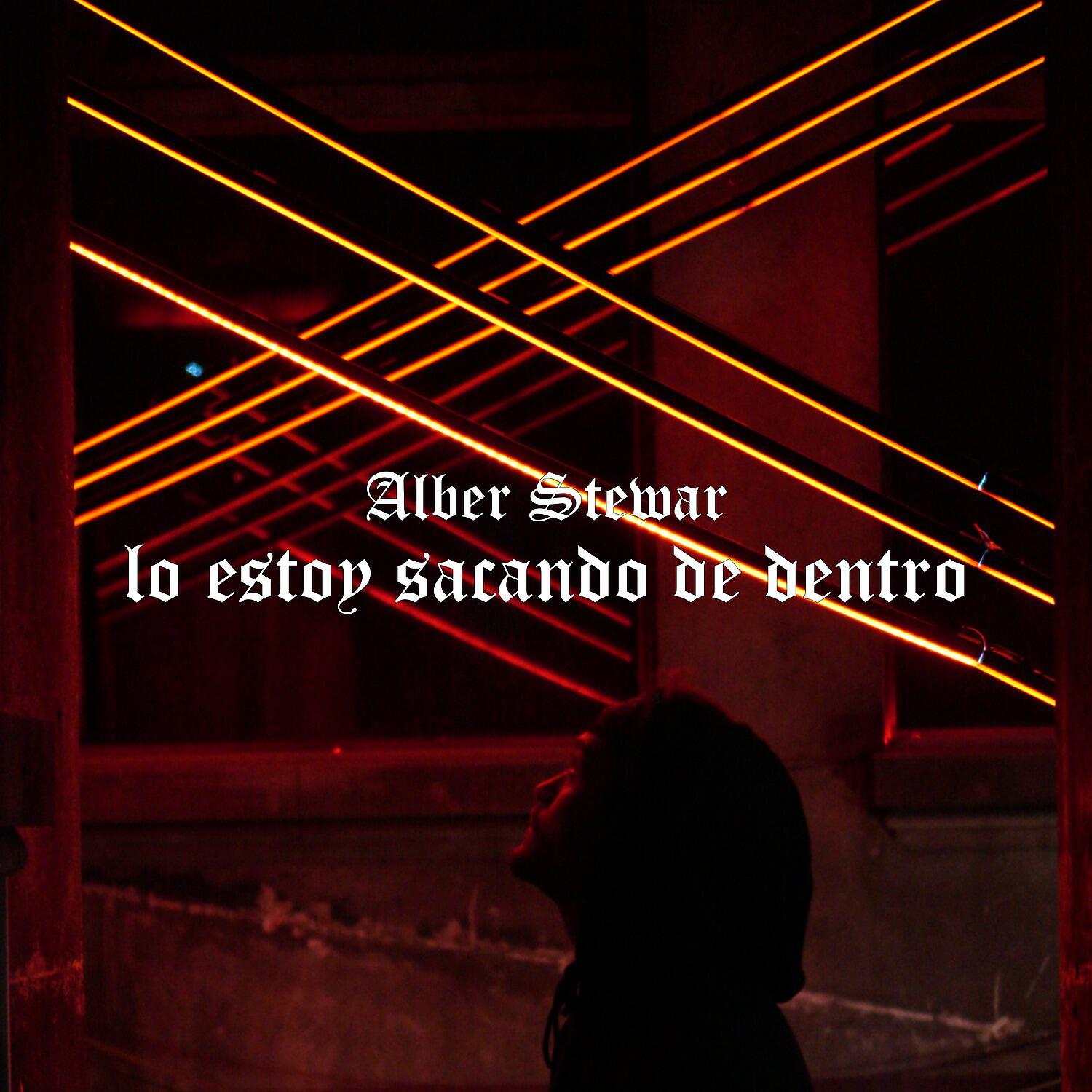 Alber Stewar - Lo Estoy Sacando de Dentro