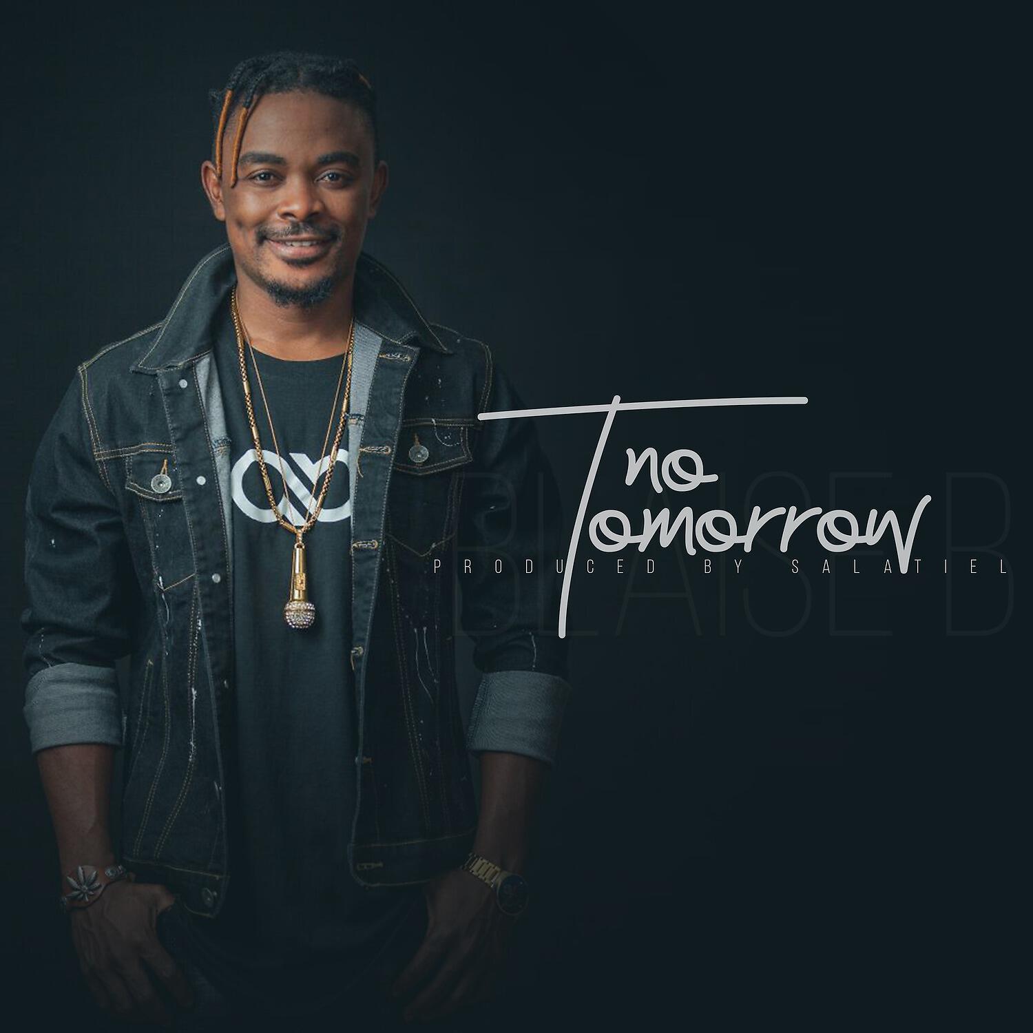 Blaise B - No Tomorrow