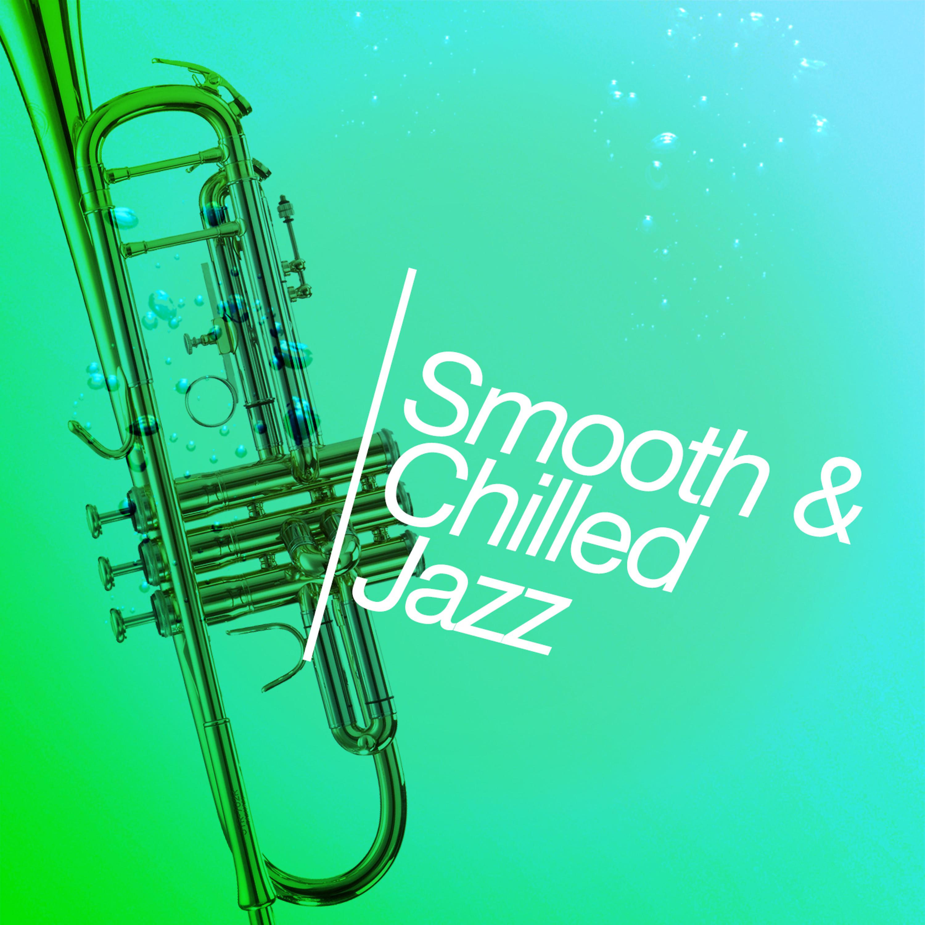 Постер альбома Smooth & Chilled Jazz