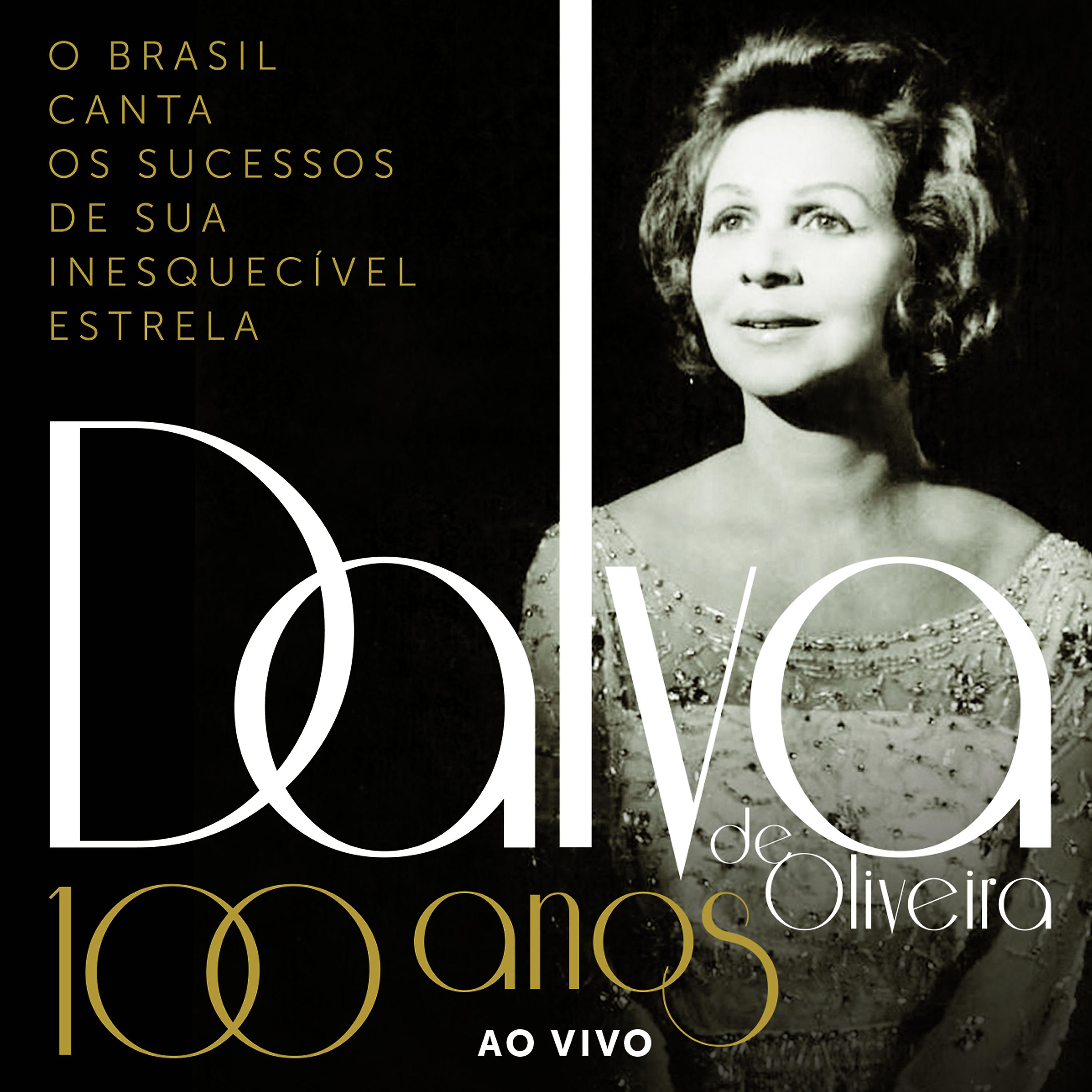 Постер альбома 100 Anos de Dalva de Oliveira (Ao Vivo)