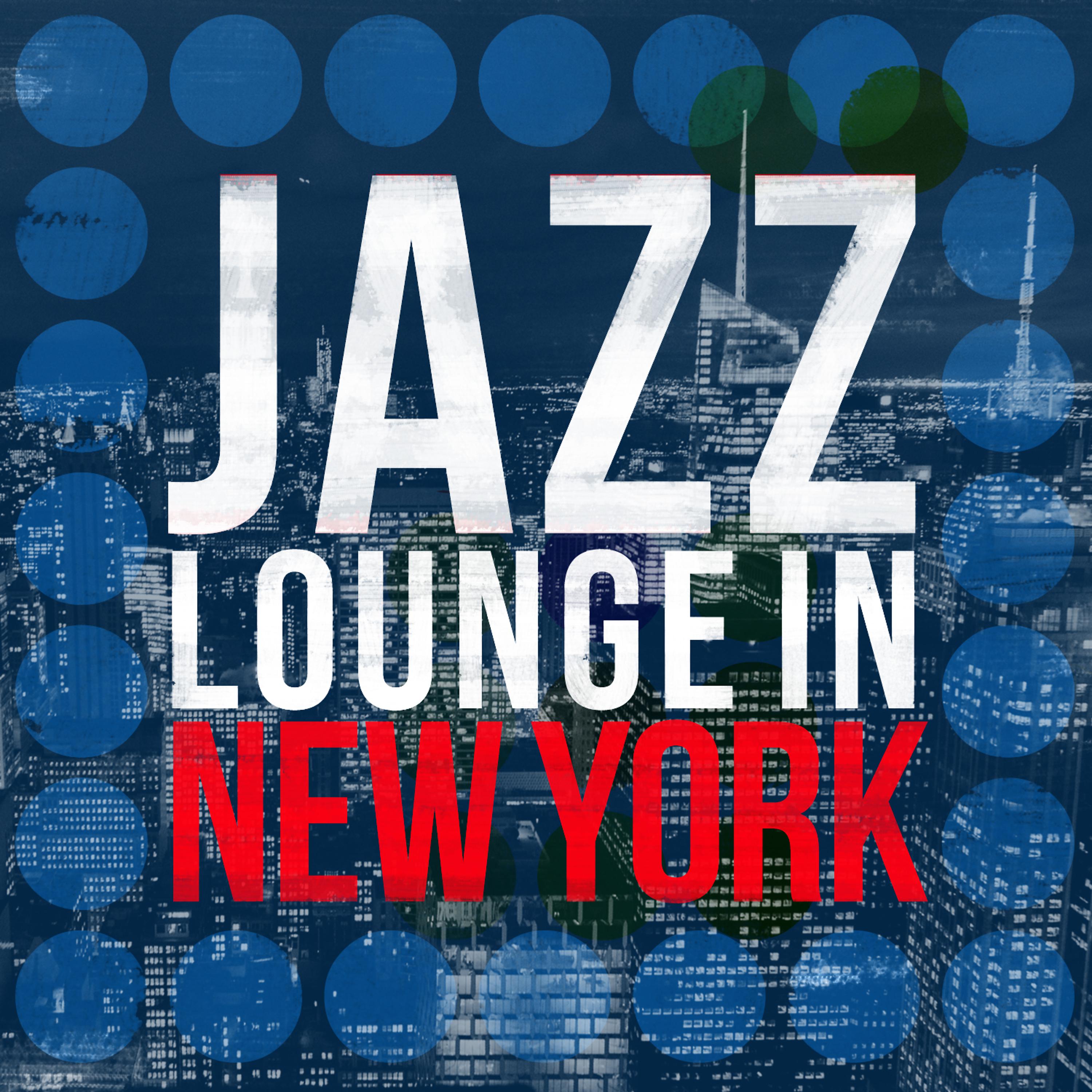 Постер альбома Jazz Lounge in New York