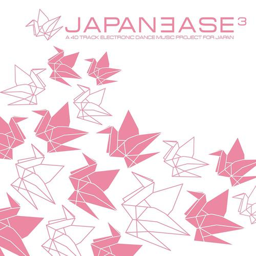Постер альбома JAPANEASE - A 120 Track Electronic Dance Music Project for Japan - Part 3