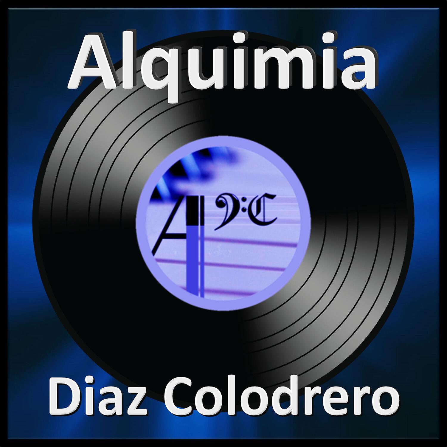 Alquimia Diaz Colodrero - Mirar Adentro