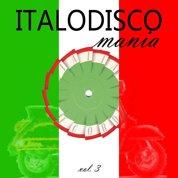 Постер альбома Italo Disco Mania, Vol. 3