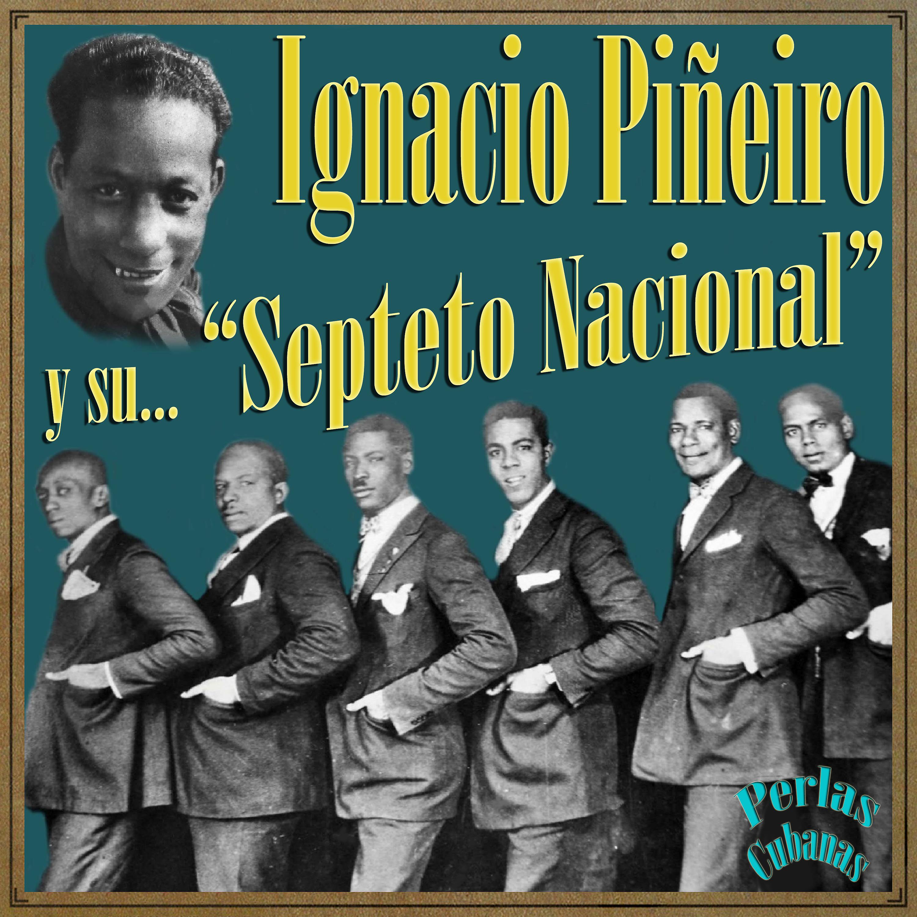 Постер альбома Perlas Cubanas: Ignacio Piñeiro y Su Septeto Nacional