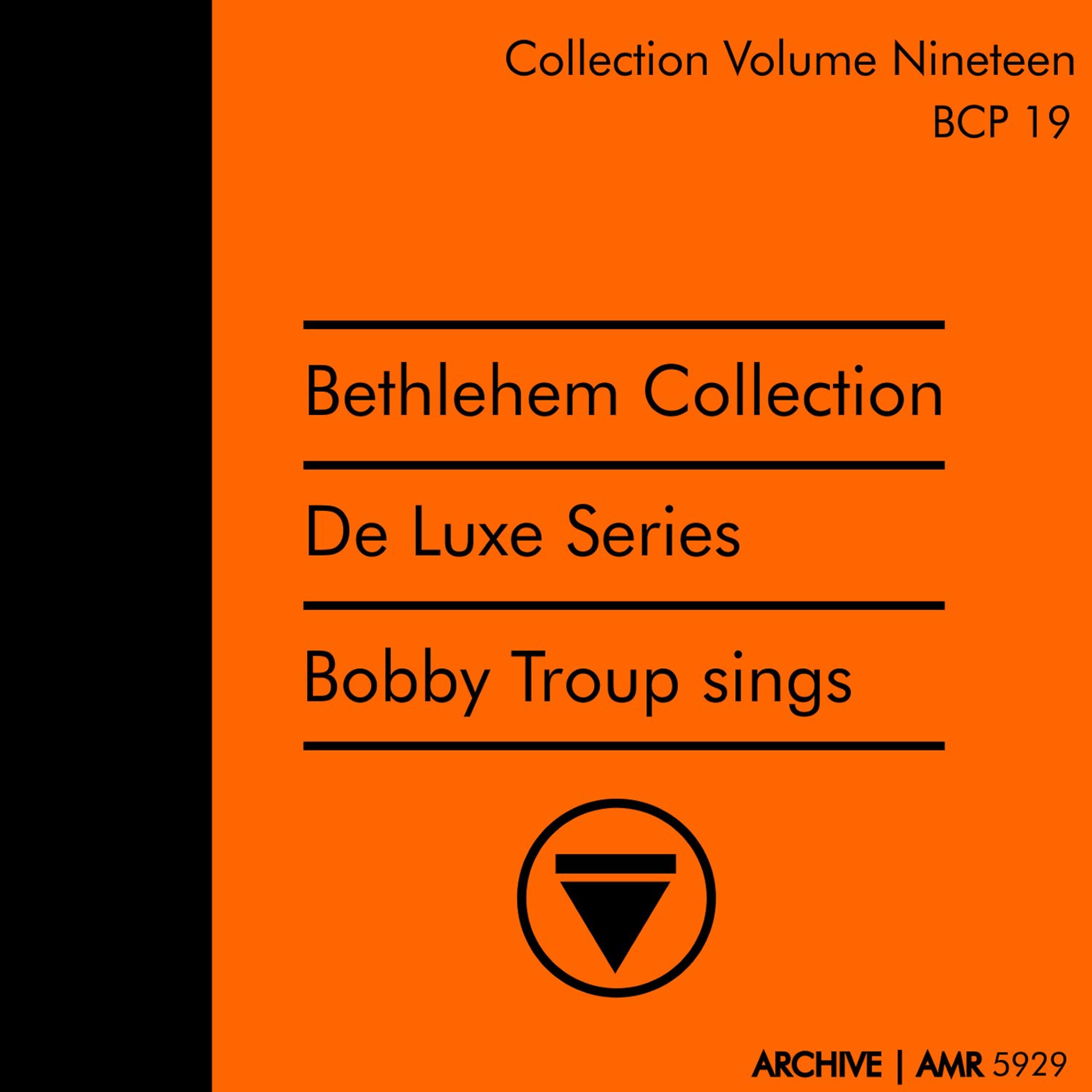 Постер альбома Deluxe Series Volume 19 (Bethlehem Collection) : Bobby Troup Sings