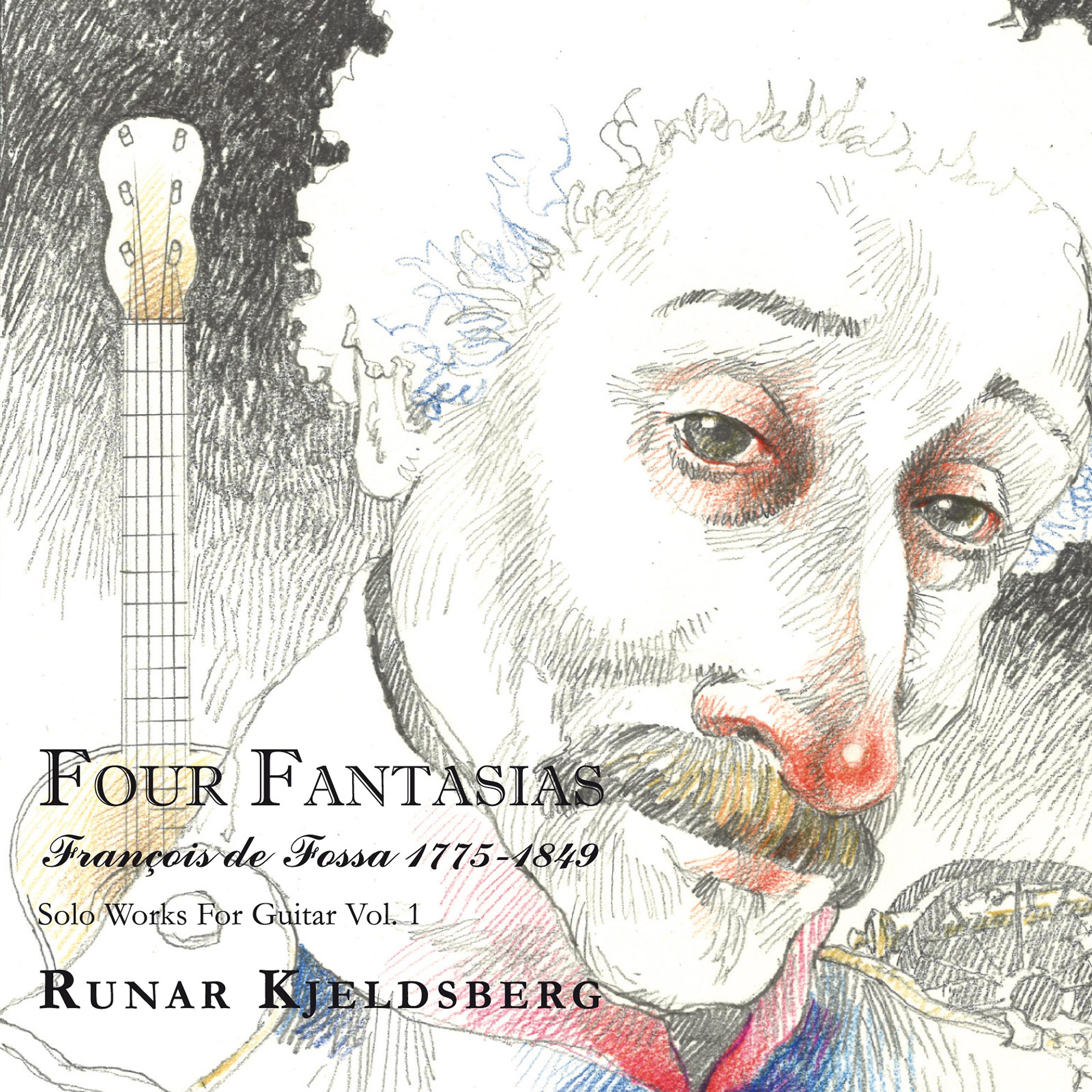 Постер альбома Francois De Fossa Solo Works for Guitar Vol. 1: Four Fantasias
