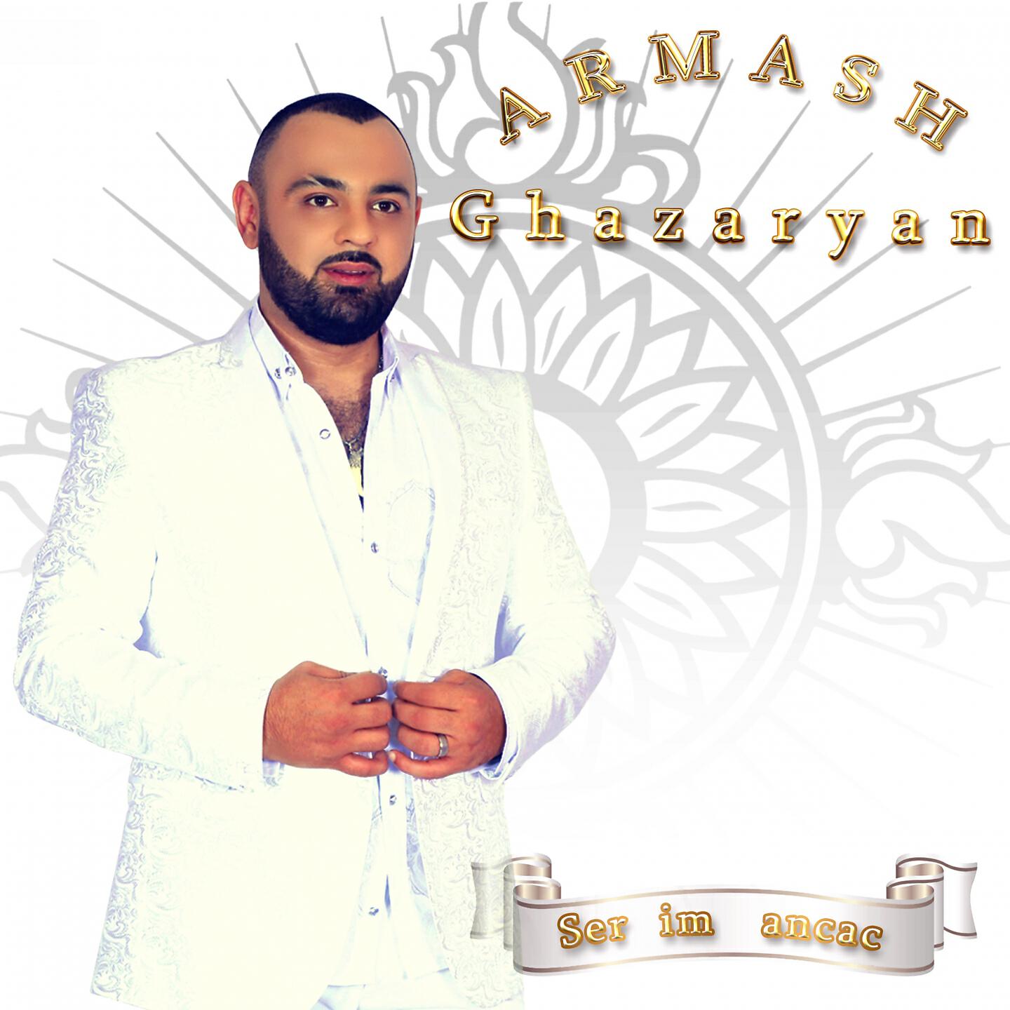 Armash Ghazaryan - Ser Im Ancac