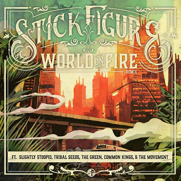 Stick Figure - World on Fire (Remix)