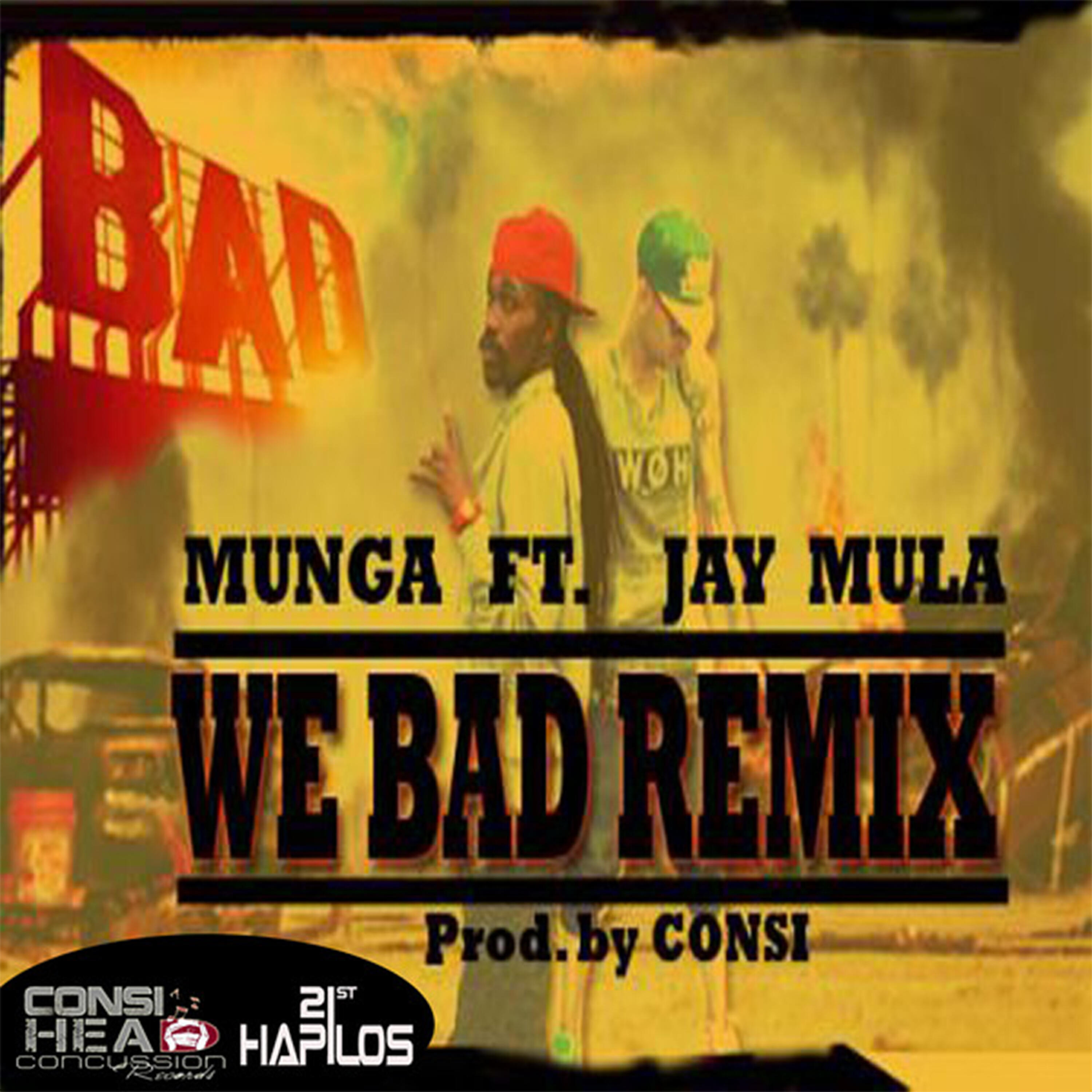 Munga - We Bad (Remix)