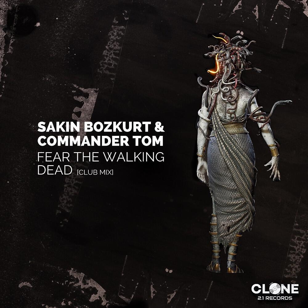 Sakin Bozkurt - Fear the Walking Dead (Club Mix)