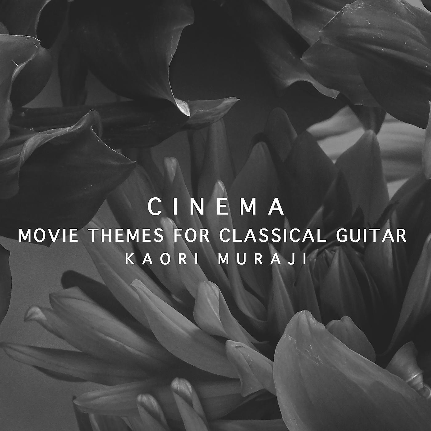 Постер альбома Cinema - Movie Themes For Classical Guitar